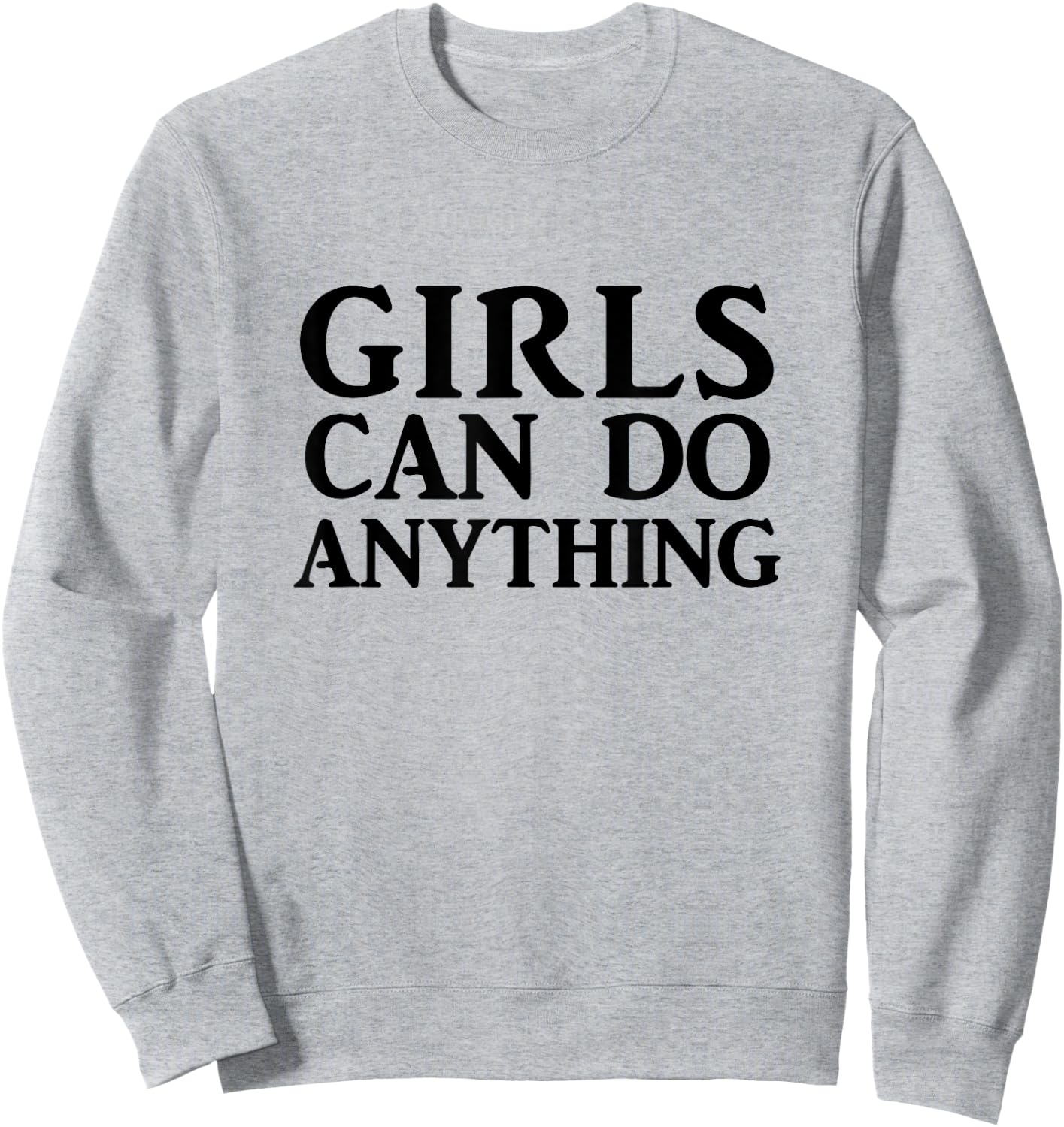 Girls Can Do Anything T Shirt, Feminist Shirt, Feminism Sweatshirt - Sweatshirt | Ash