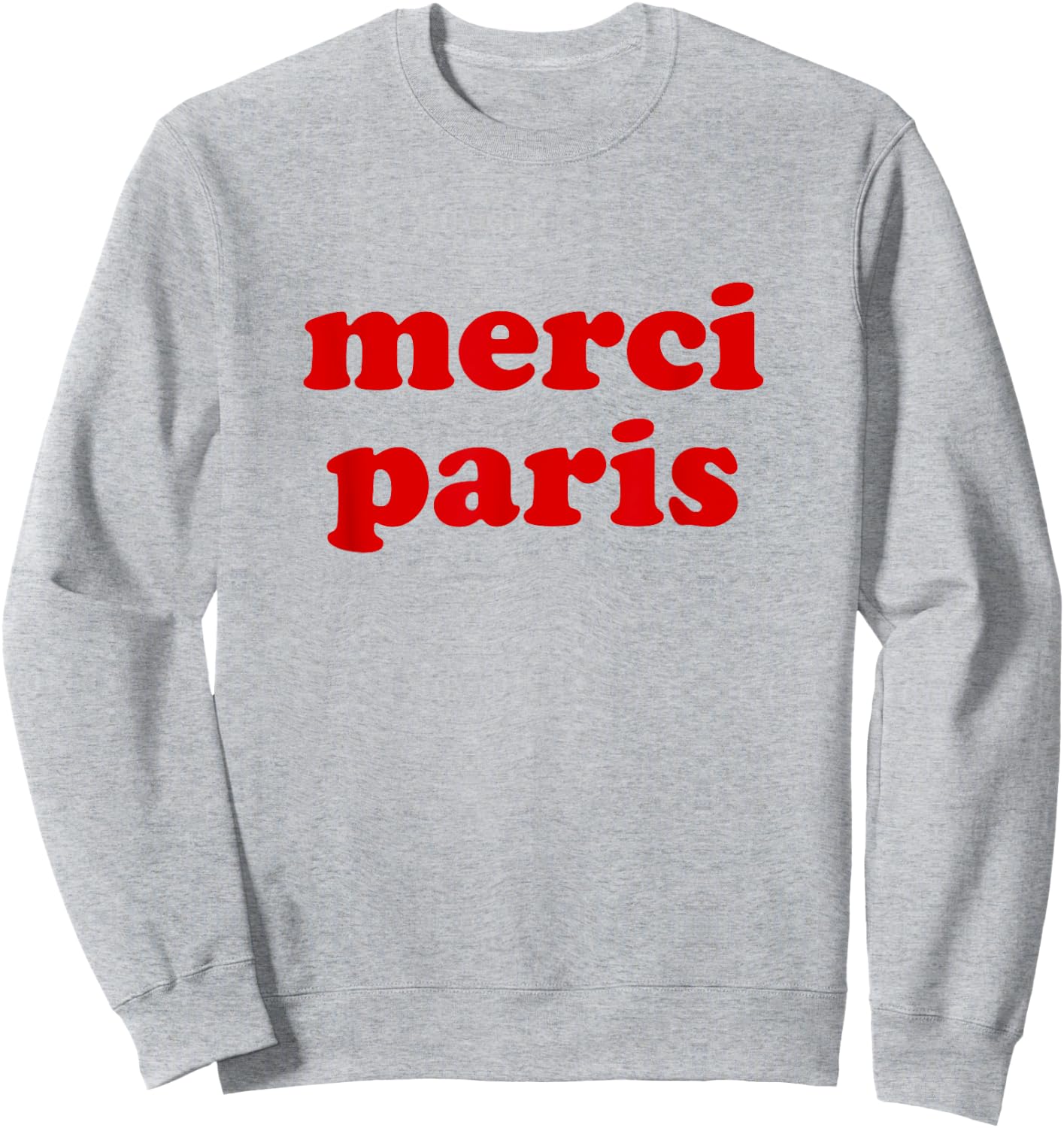 Merci Paris Meme Fan Red Text Paris France Sweatshirt - Sweatshirt | Ash