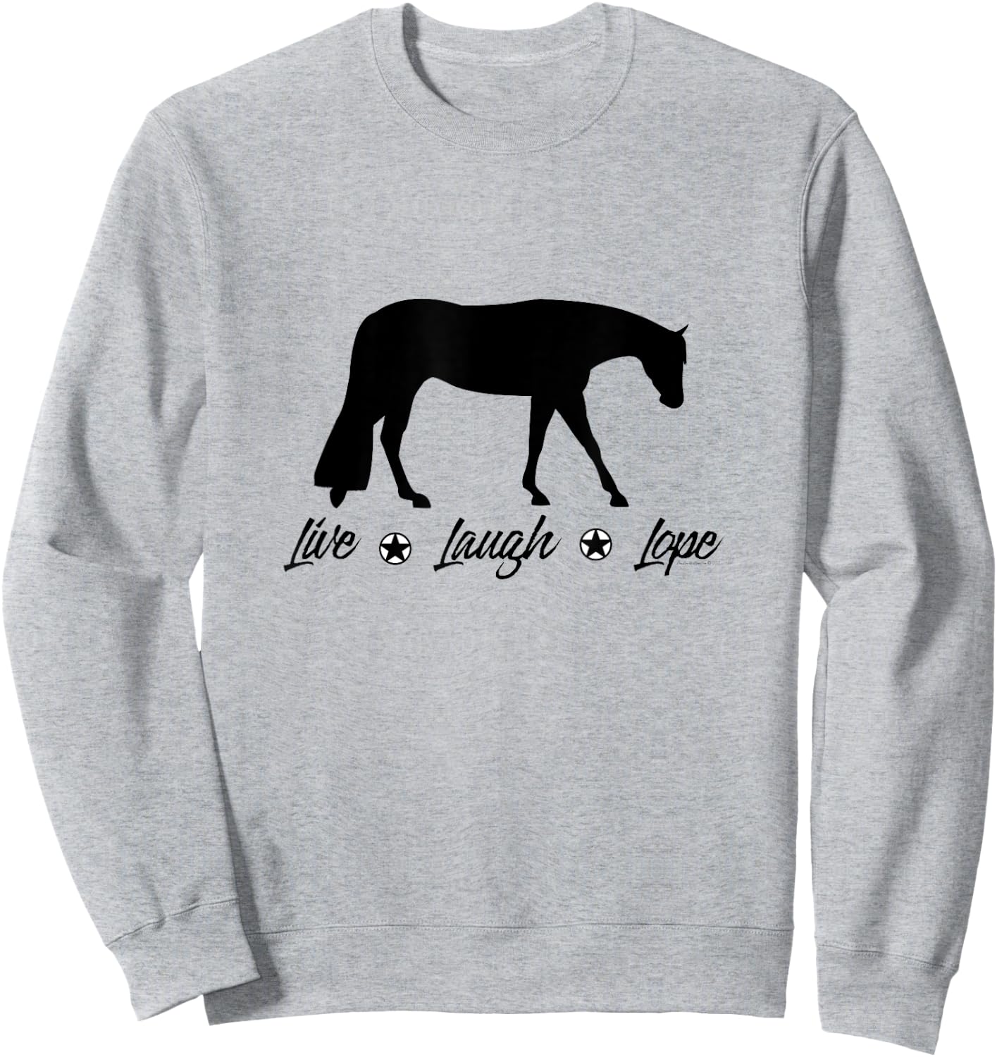 Live Laugh Lope Equestrian Western Pleasure Horse Sweatshirt - Sweatshirt | Ash