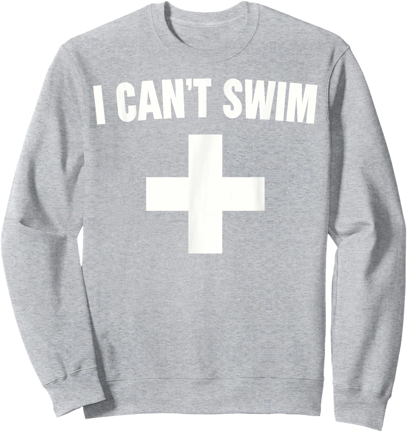 Summer Humor Funny Pool Lifeguard I Can't Swim Sweatshirt - Sweatshirt | Ash