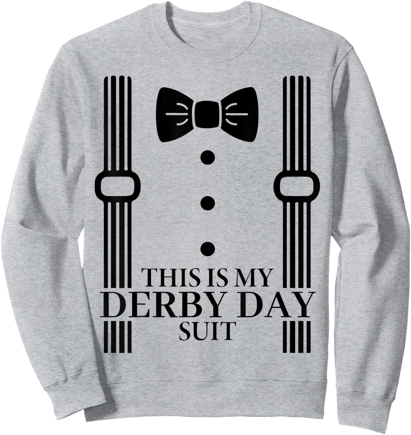 Suit Derby Day 24 Horse Racing This Is My Derby Day Bow Tie Sweatshirt - Sweatshirt | Ash
