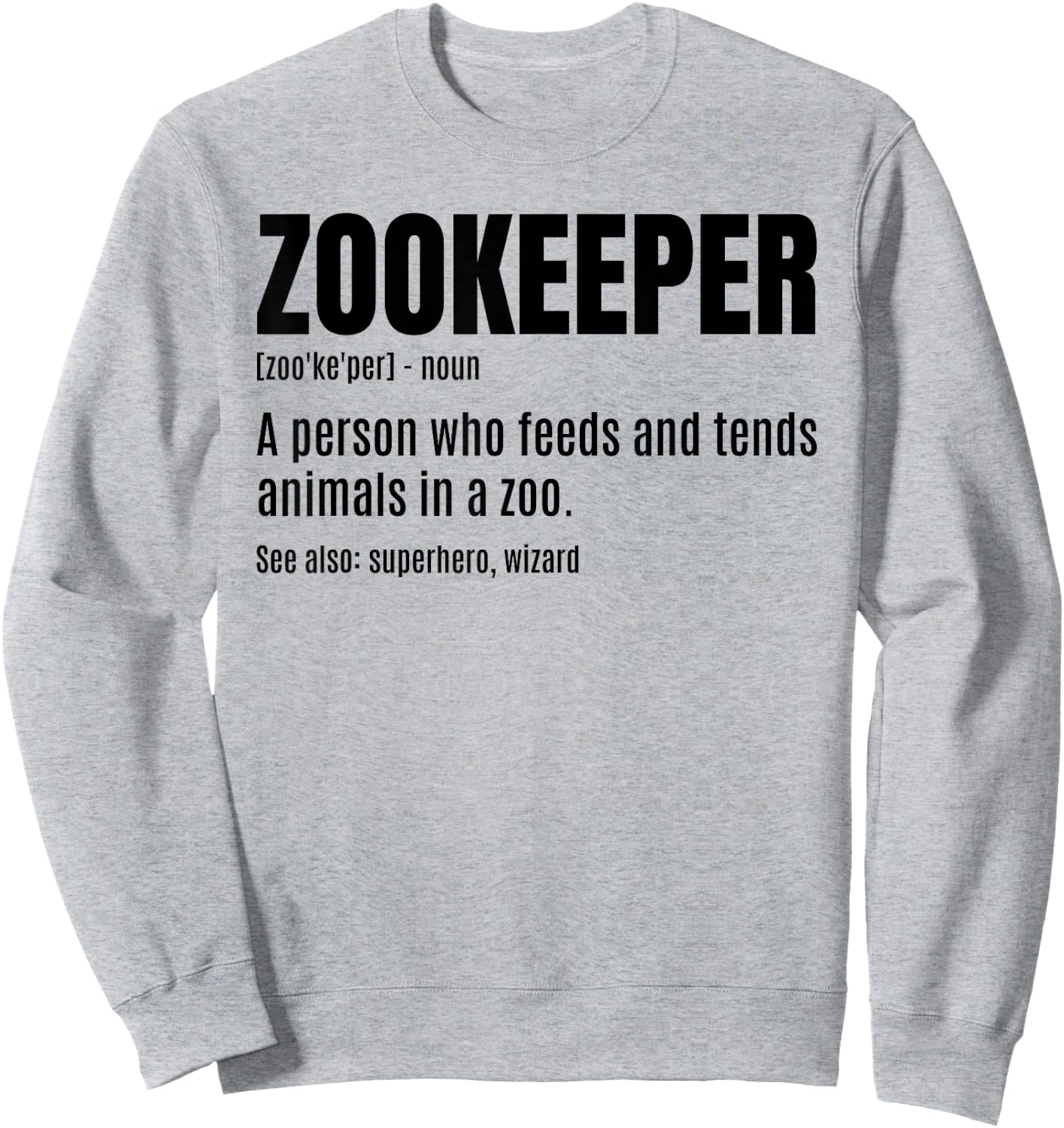 Zookeeper Noun Definition Zookeeper Animal Lover Zoologist Sweatshirt - Sweatshirt | Ash