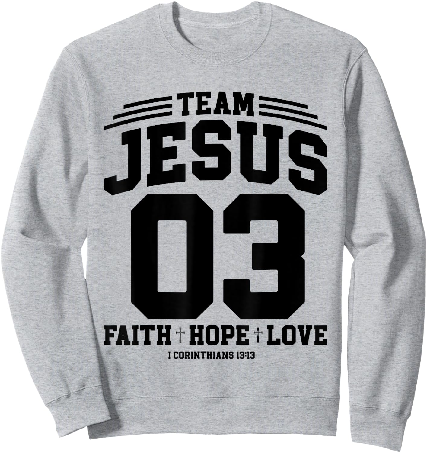 Christian - Team Jesus 03 Faith Hope Love Sweatshirt - Sweatshirt | Ash