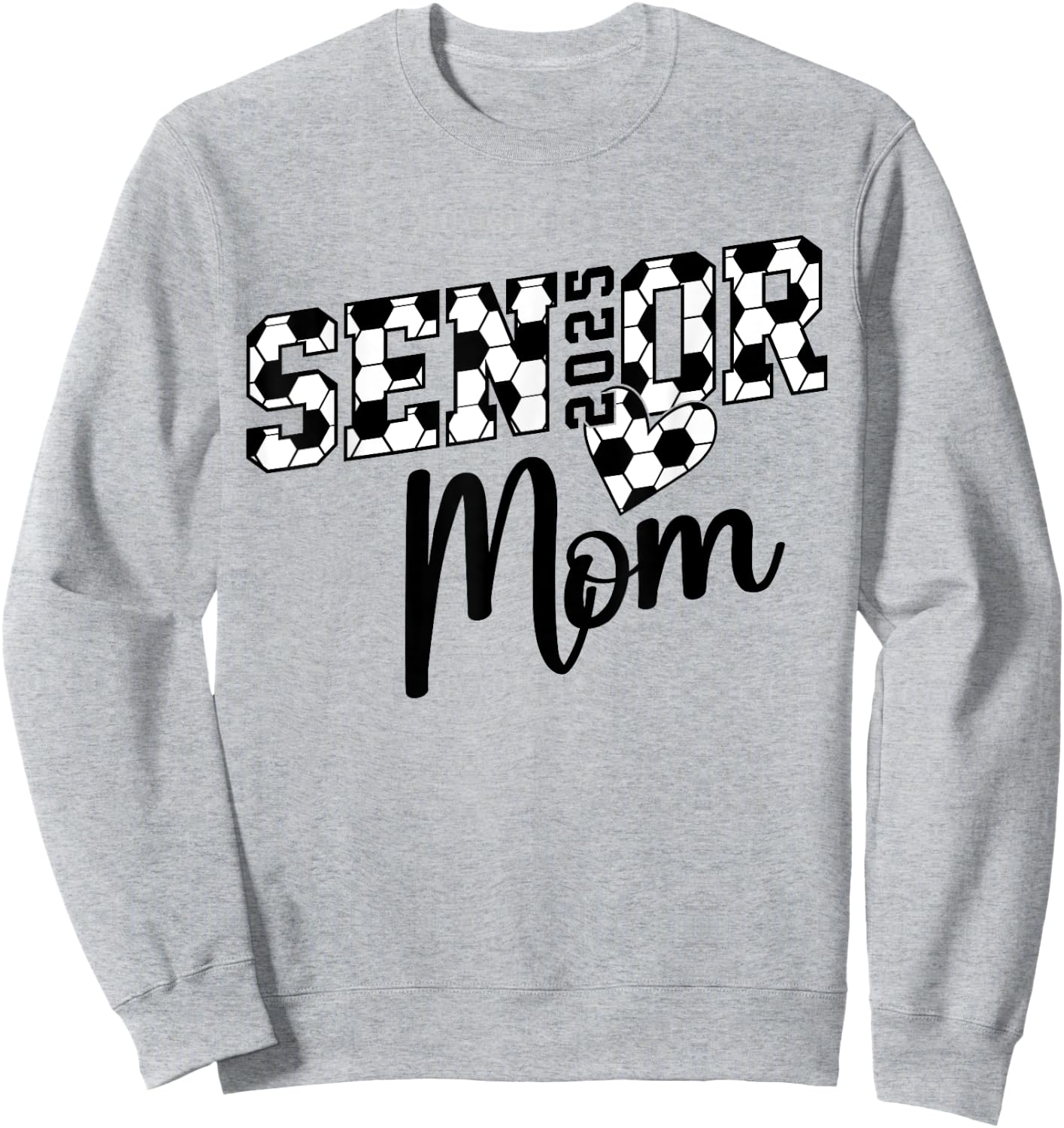 Proud mom of a soccer senior class of 2025 Sweatshirt - Sweatshirt | Ash