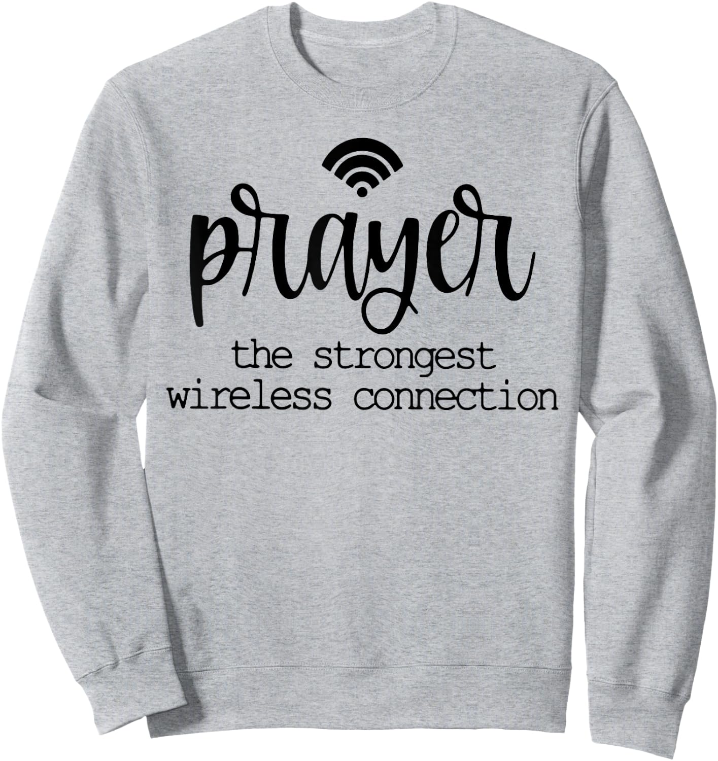 Prayer Definition Strongest Wireless Connection Christian Sweatshirt - Sweatshirt | Ash