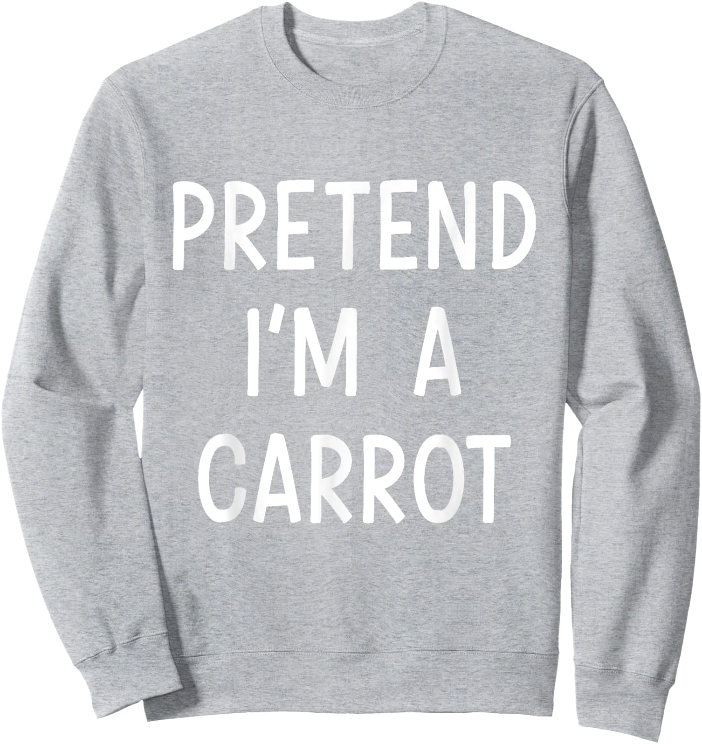 Pretend Im a carrot easy lazy costume for halloween party Sweatshirt - Sweatshirt | Ash