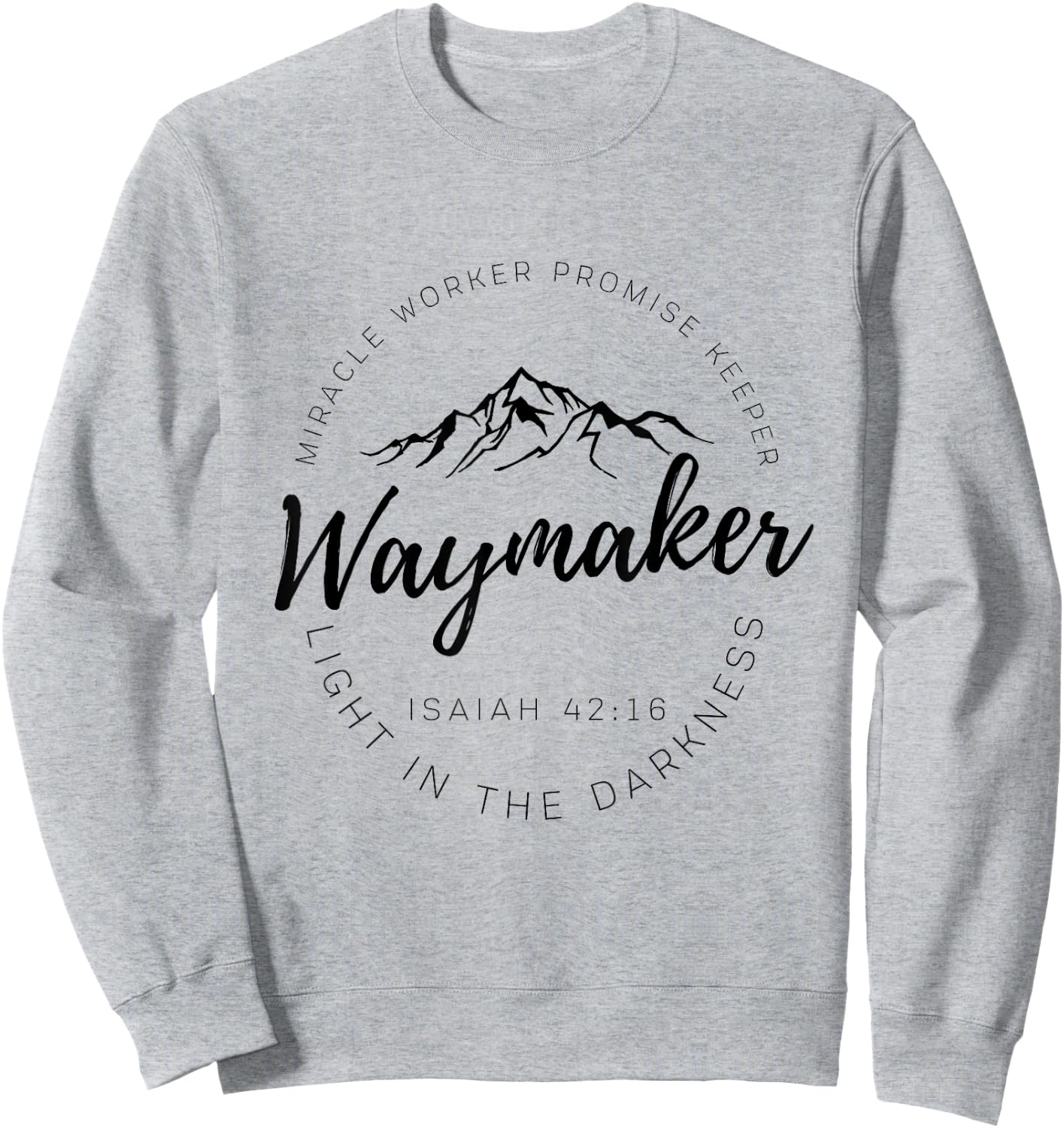 Way Maker Waymaker Miracle Worker Promise Keeper Christian Sweatshirt - Sweatshirt | Ash