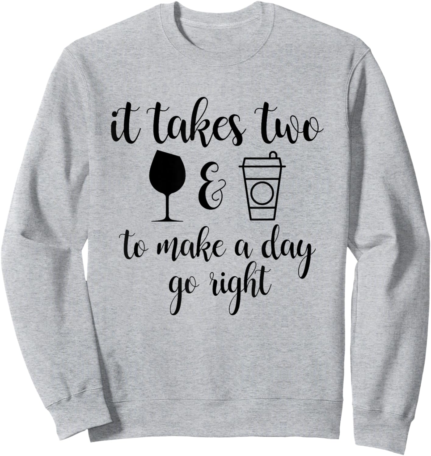 It Takes Two To Make A Day Go Right Funny Sweatshirt - Sweatshirt | Ash
