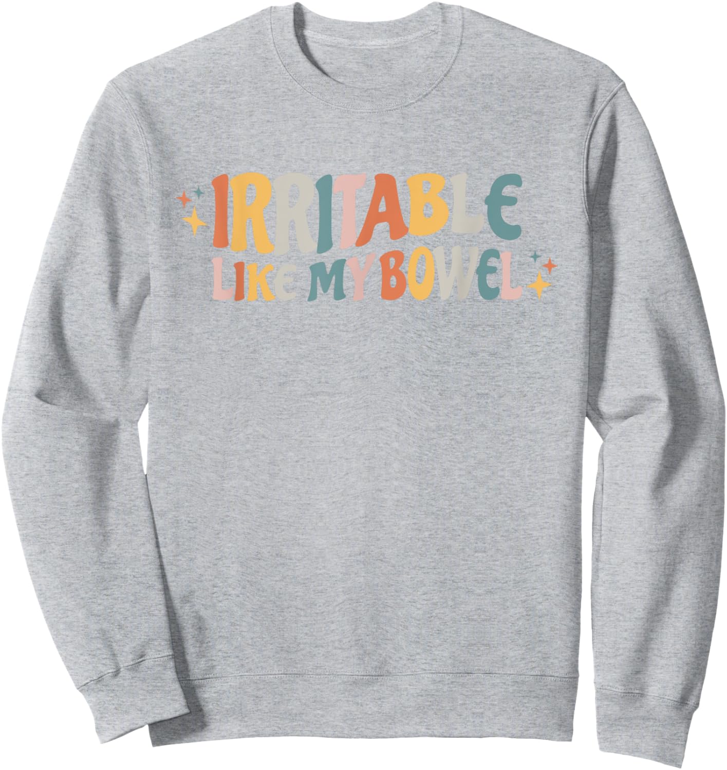 Irritable Like My Bowel IBS Sweatshirt - Sweatshirt | Ash