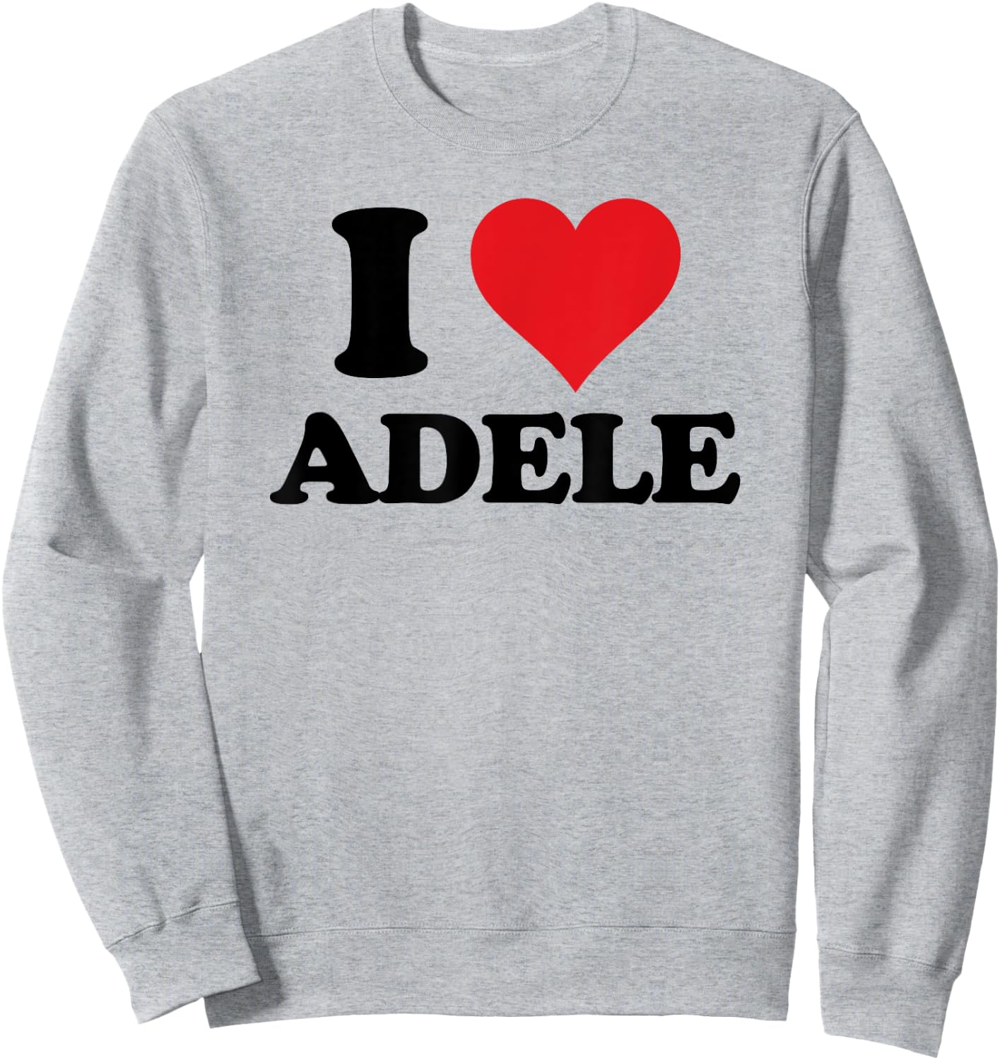 I Heart Adele First Name I Love Personalised Stuff Sweatshirt - Sweatshirt | Ash