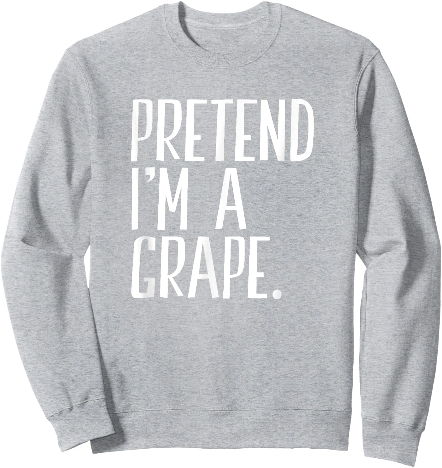 Pretend I'm A Grape Funny Halloween Party Sweatshirt - Sweatshirt | Ash
