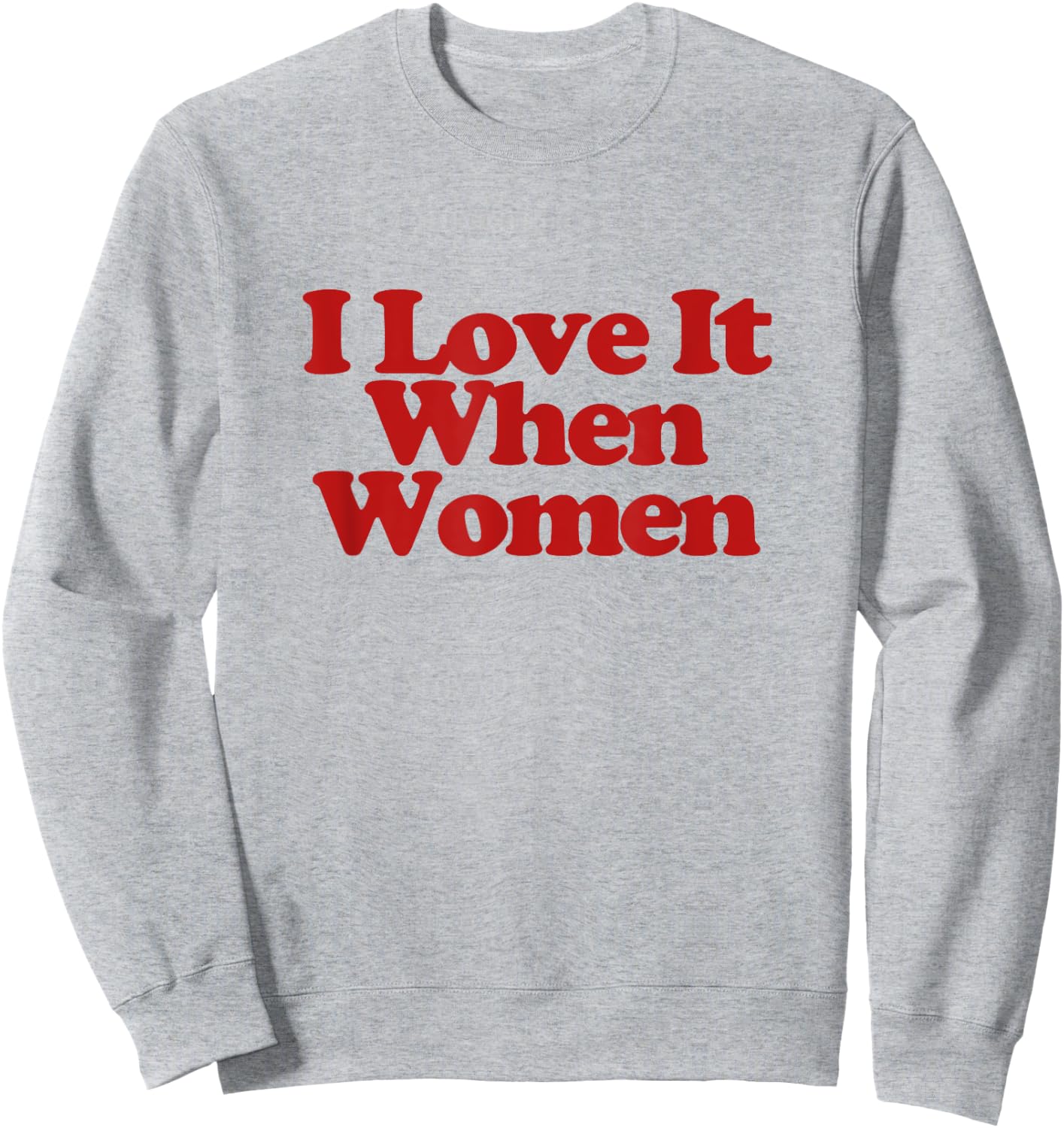 I Love It When Women Y2k Trendy LGBT Funny Lesbian Pride Sweatshirt - Sweatshirt | Ash