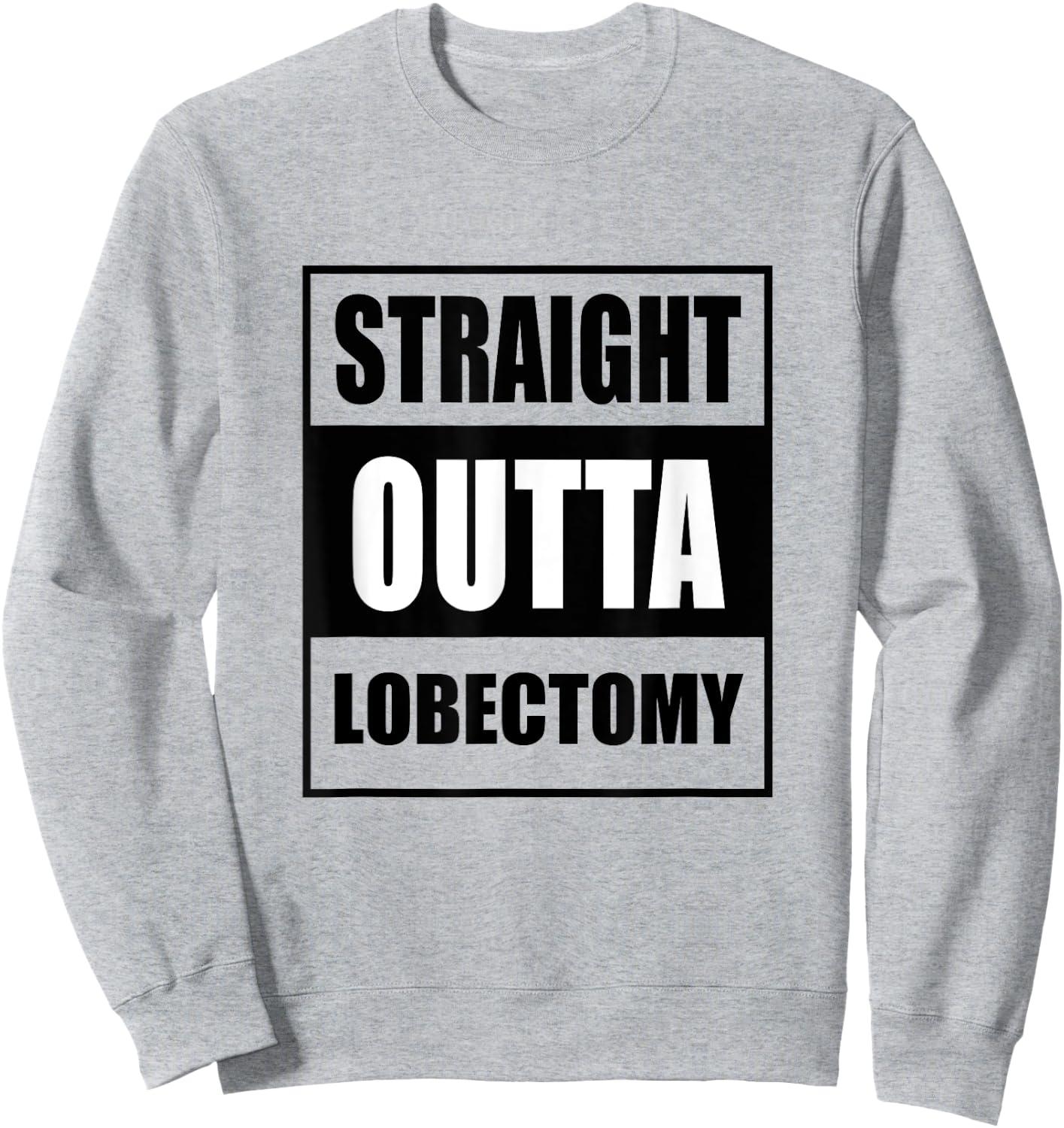 Straight Outta Lobectomy Get Well Soon Recovery Sweatshirt - Sweatshirt | Ash