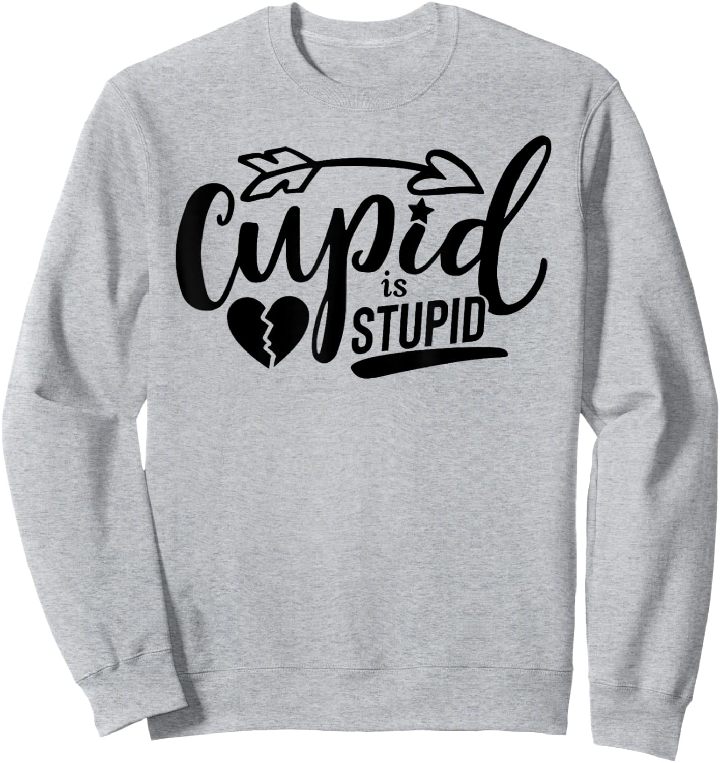 Cupid Is Stupid FUNNY Anti-Valentine's Day Singles Awareness Sweatshirt - Sweatshirt | Ash