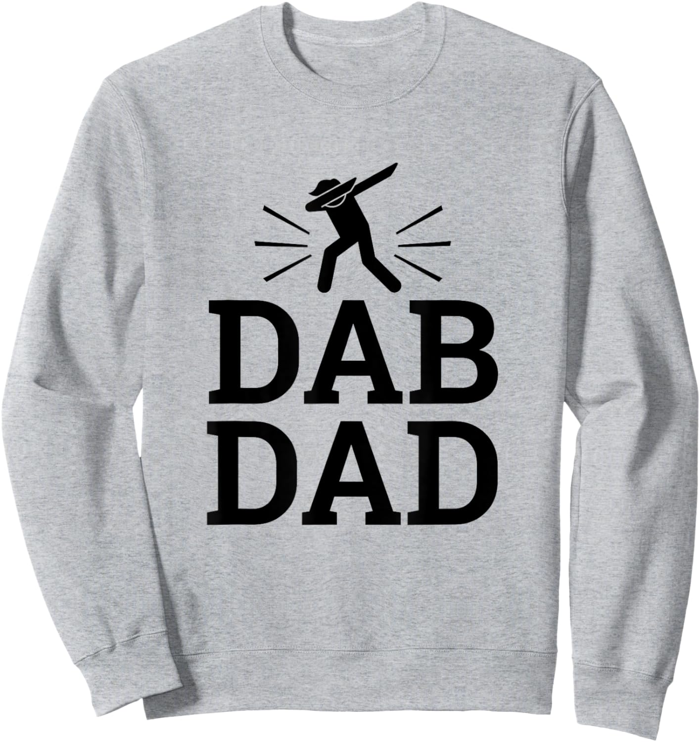 Dab Dad Sayings Dabbing Shirt Fathers Day Birthday Gift Men Sweatshirt - Sweatshirt | Ash