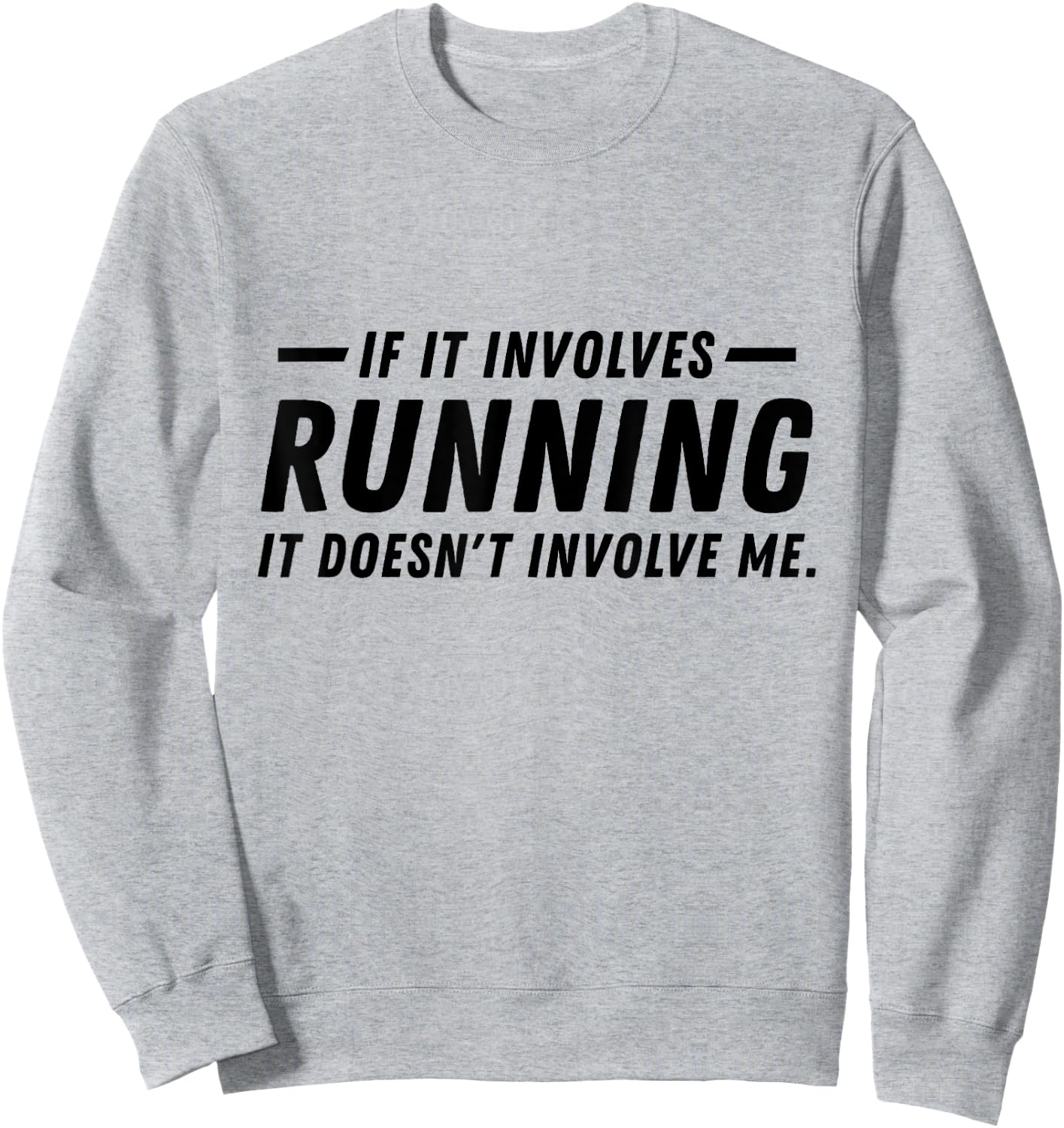 If it involves running, it doesn't involve me funny running Sweatshirt - Sweatshirt | Ash