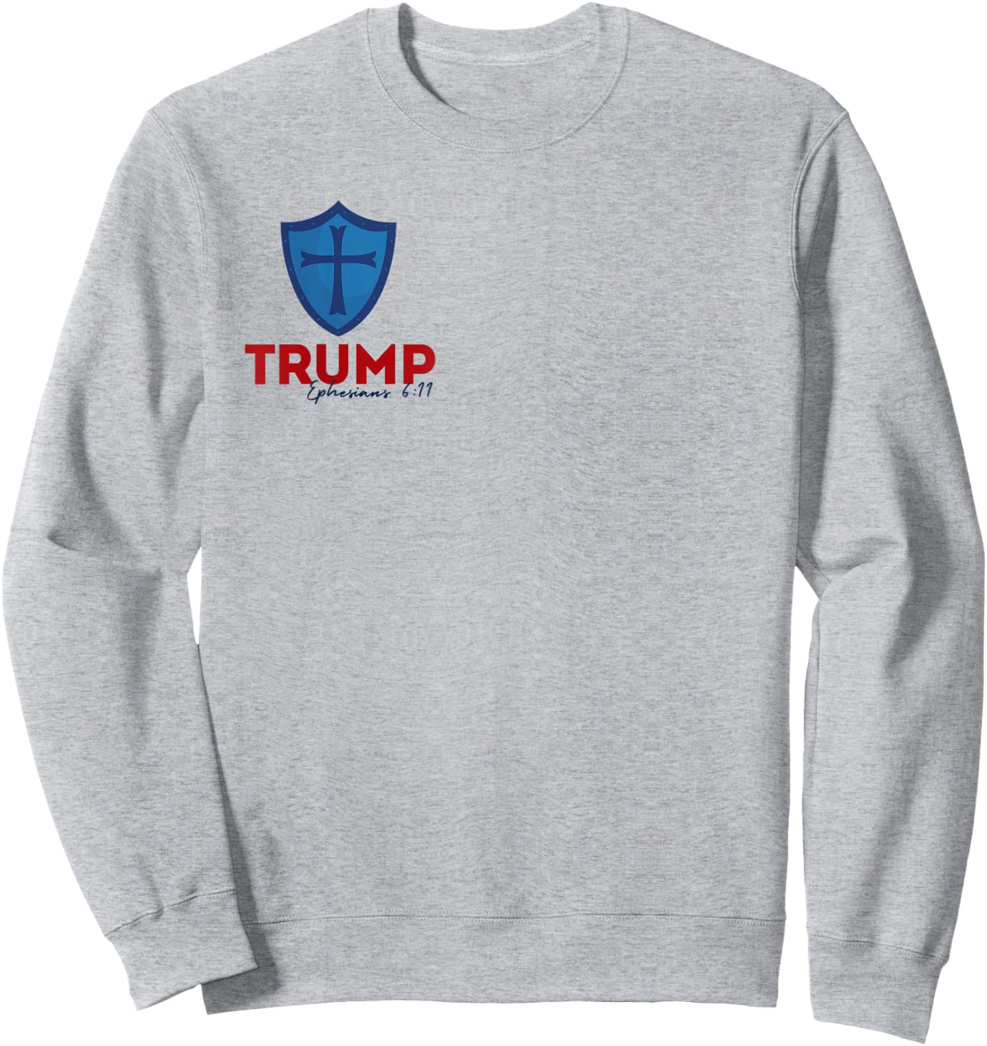 TRUMP -Armour of God -Ephesians 6:11 Sweatshirt - Sweatshirt | Ash