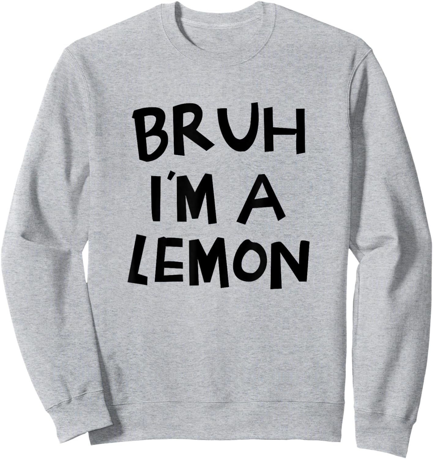 Bruh I'm A Lemon Funny Halloween Costume Men Women Boy Girl Sweatshirt - Sweatshirt | Ash