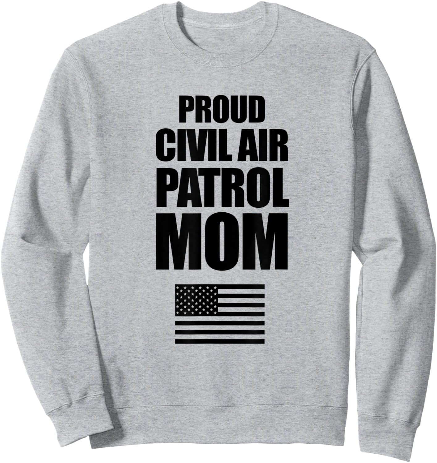 Proud Civil Air Patrol Mom Shirt with American Flag Women Men Sweatshirt - Sweatshirt | Ash