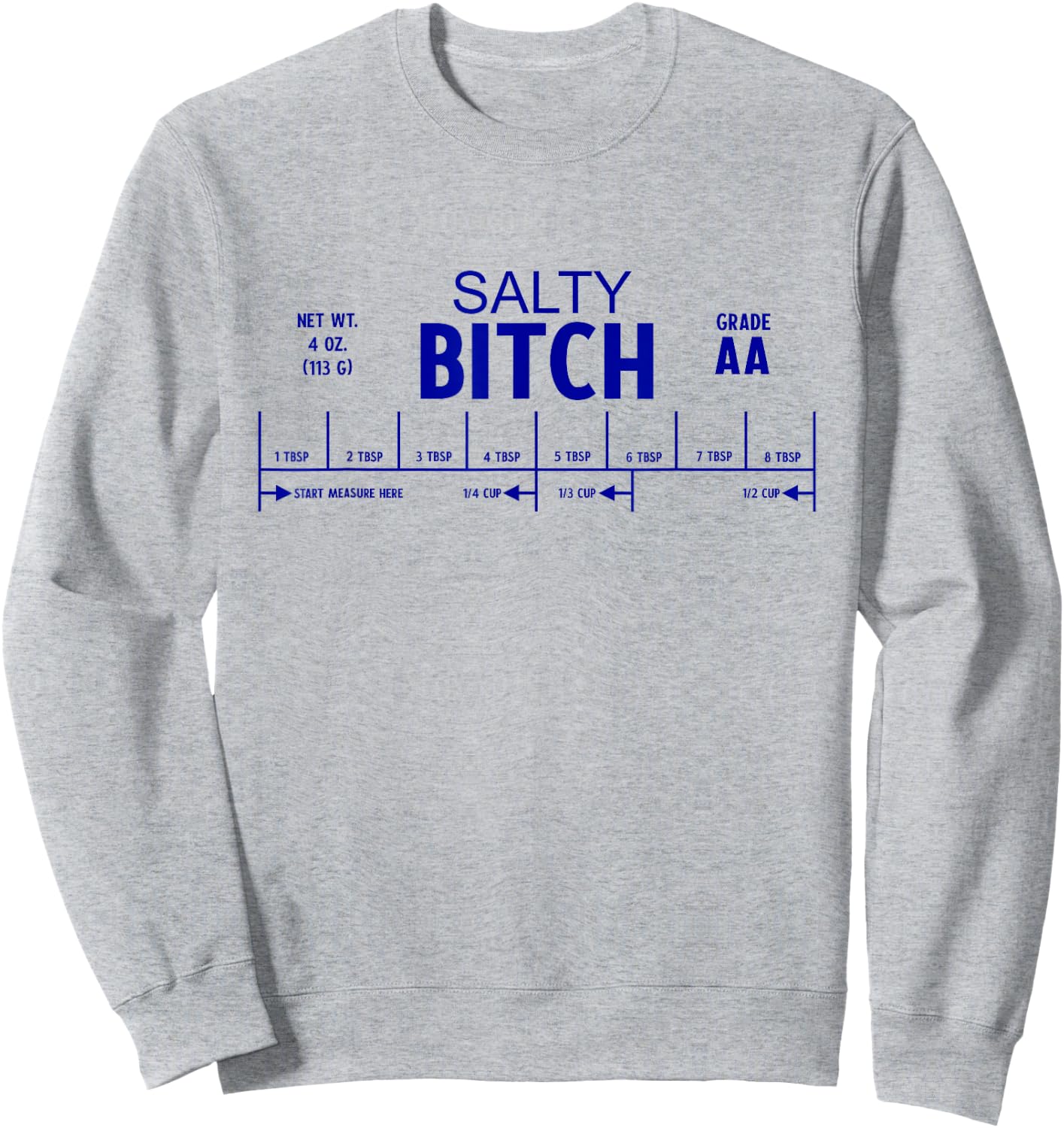 SALTY BITCH Funny Salted Butter Label Foodie Baking Memes Sweatshirt - Sweatshirt | Ash