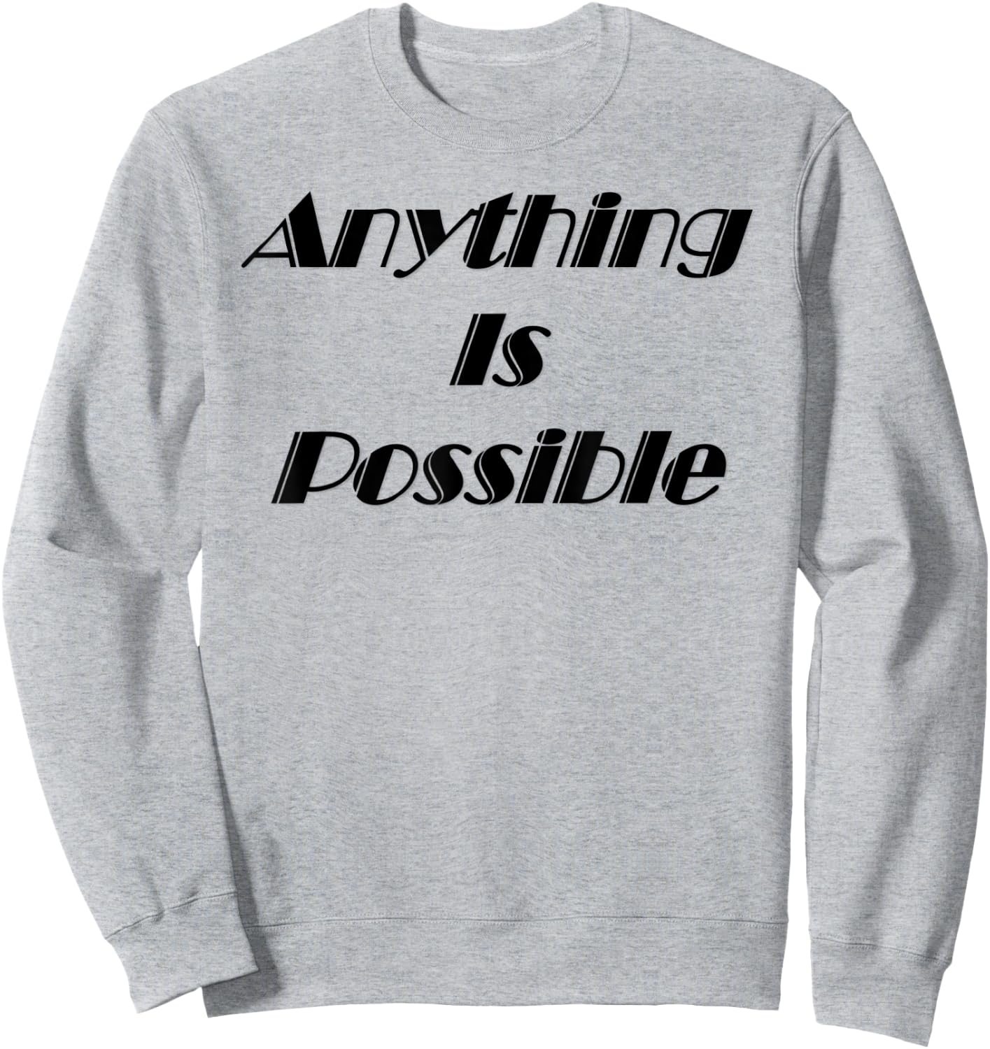 Anything is Possible Sweatshirt - Sweatshirt | Ash