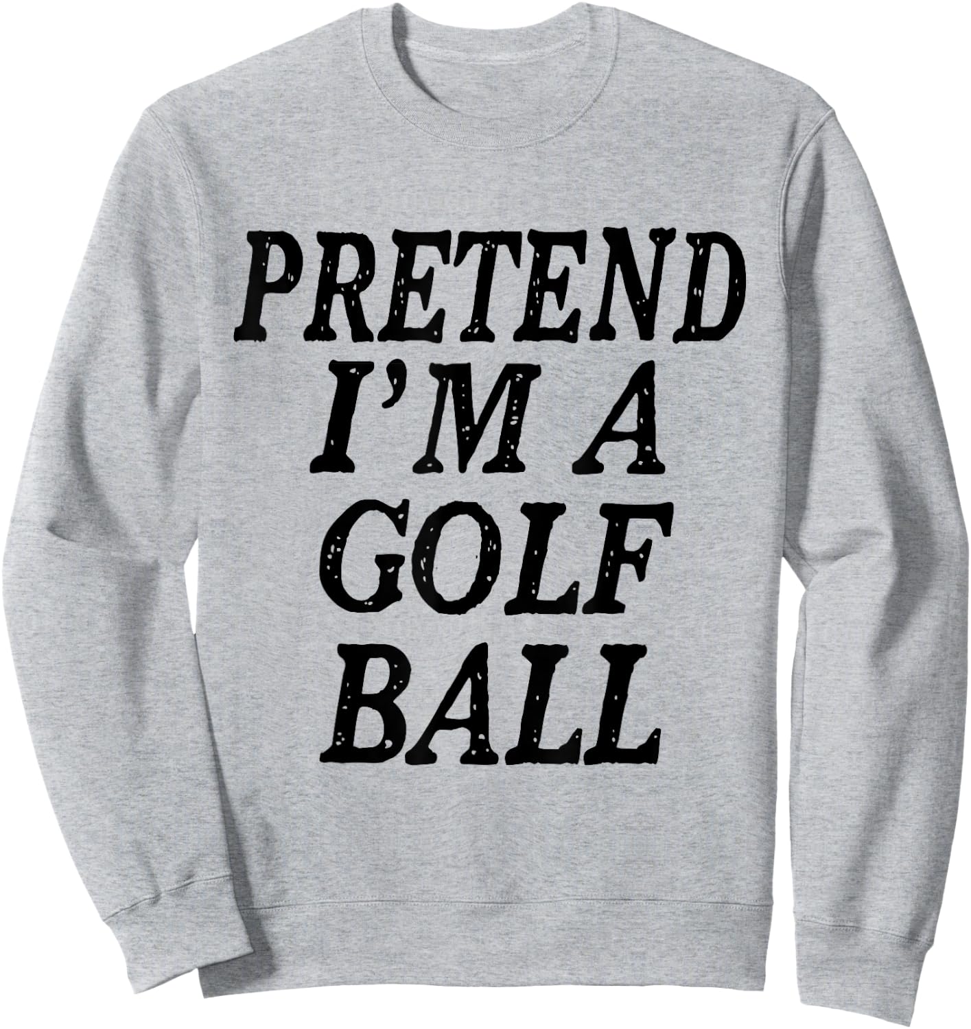 Pretend I'm A Golf Ball Lazy Halloween Costume Sweatshirt - Sweatshirt | Ash
