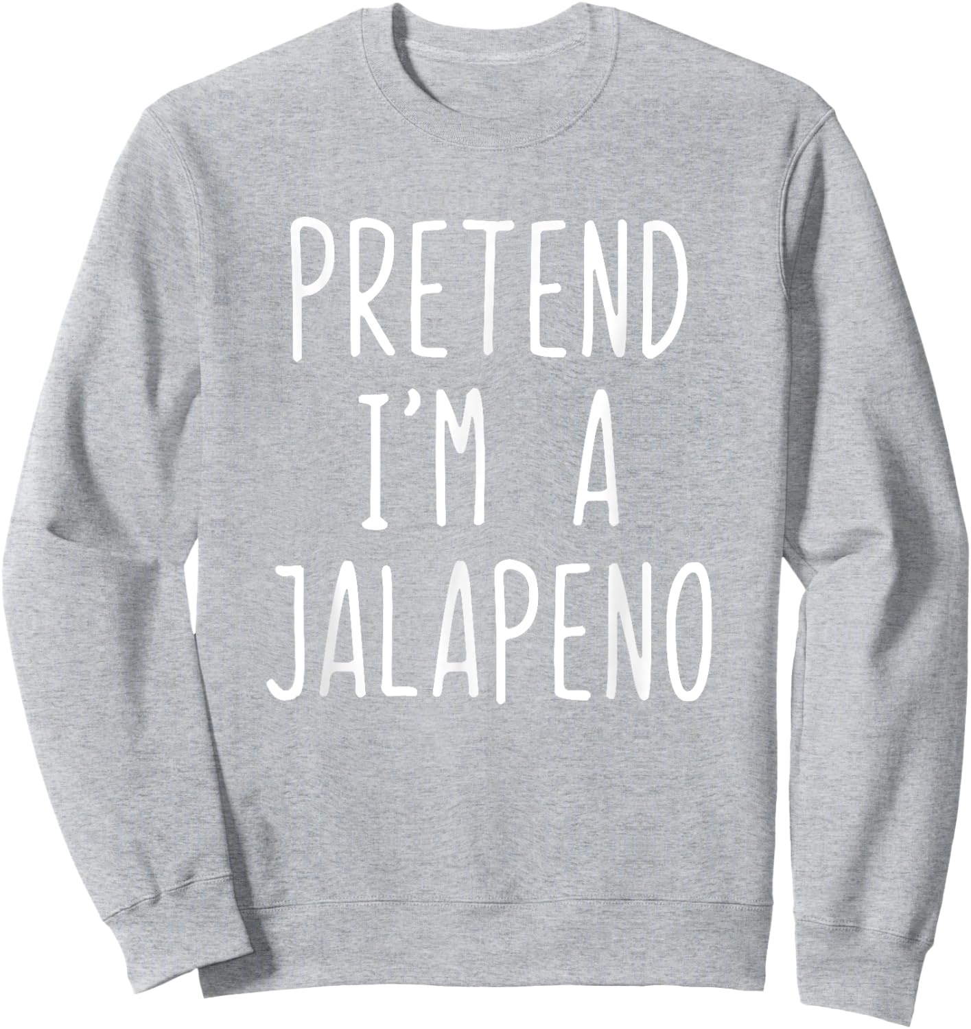Pretend I'm A Jalapeno Costume Halloween Lazy Easy Sweatshirt - Sweatshirt | Ash