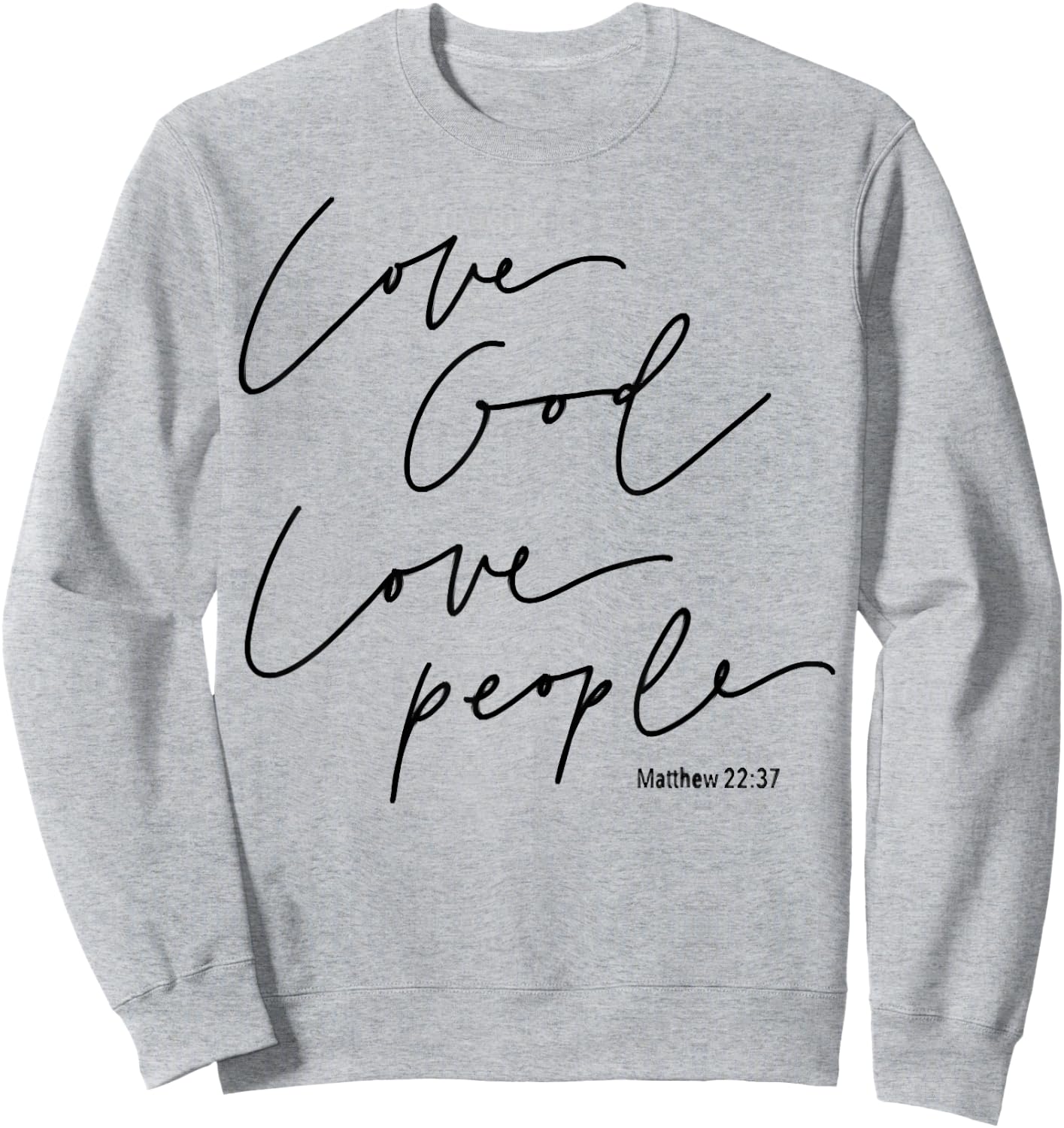 God Christian Quote Easter Day Love People Sweatshirt - Sweatshirt | Ash