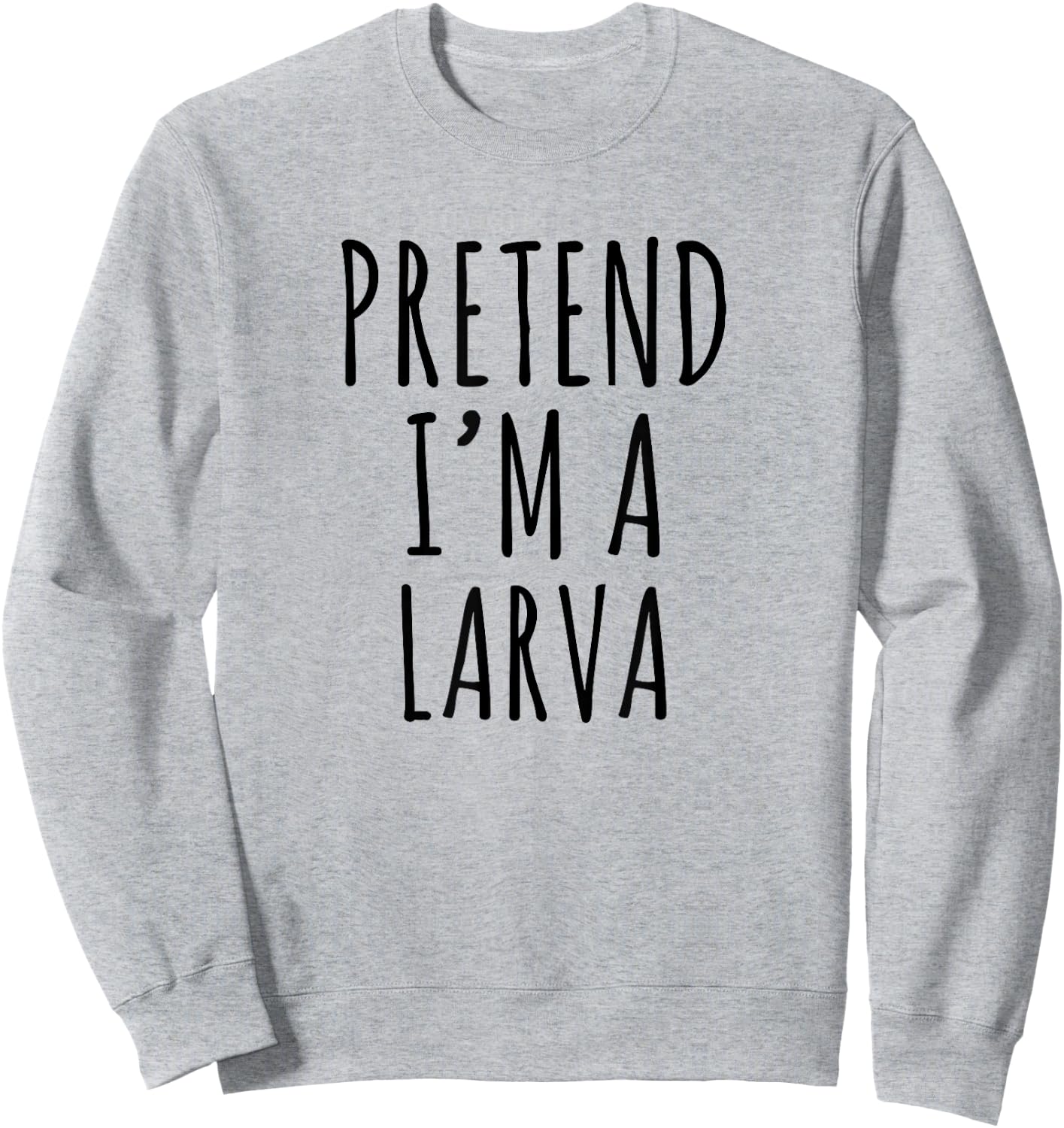 Lazy Halloween Costume Pretend I'm A Larva Simple Sweatshirt - Sweatshirt | Ash