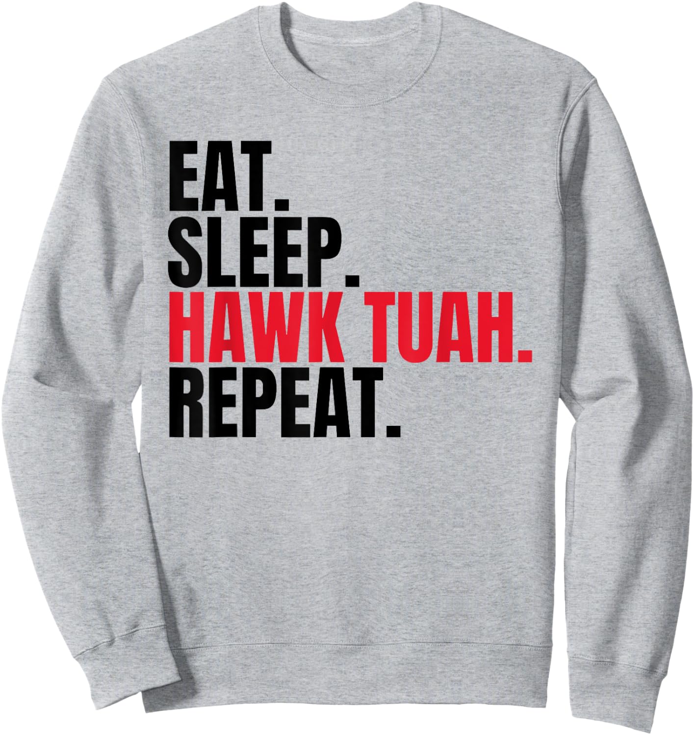 Retro Eat Sleep Hawk Tuah Repeat Funny Viral Election Sweatshirt - Sweatshirt | Ash