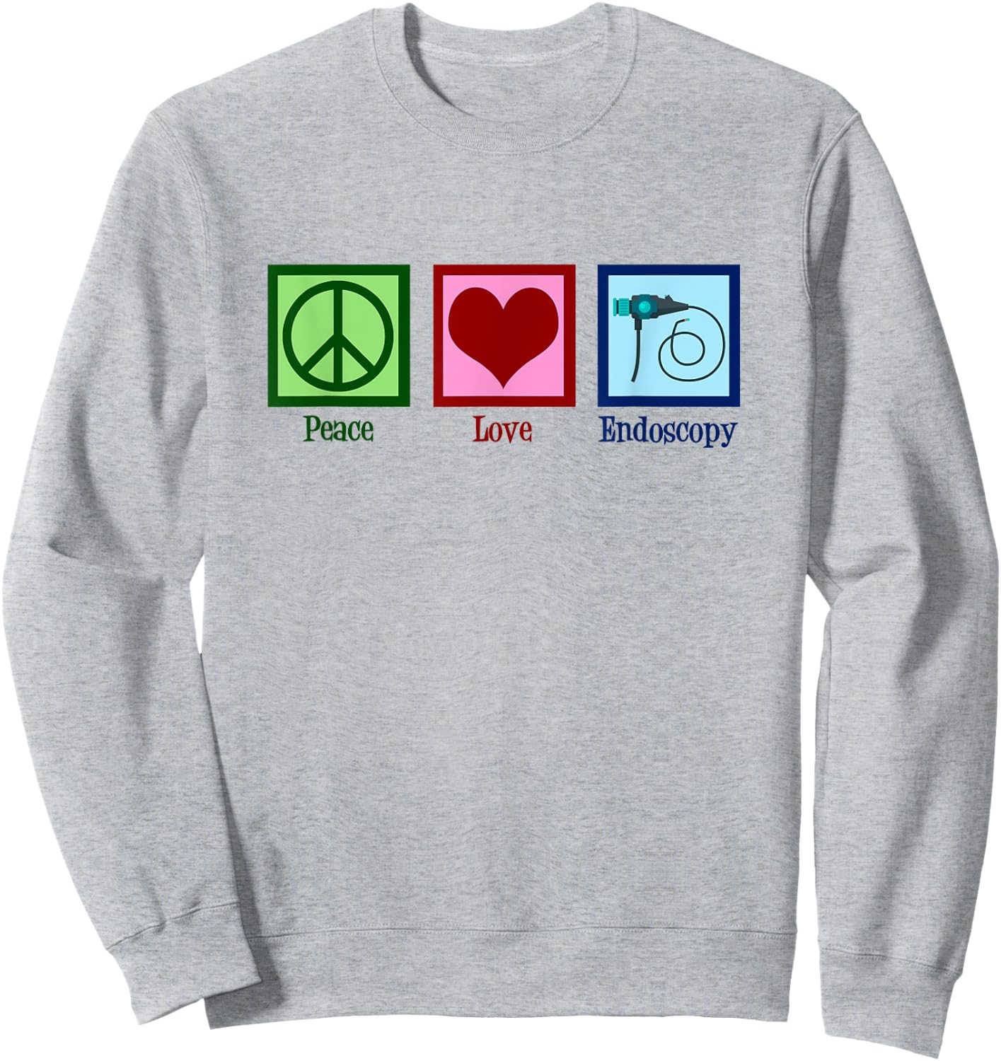 Peace Love Endoscopy Sweatshirt - Sweatshirt | Ash