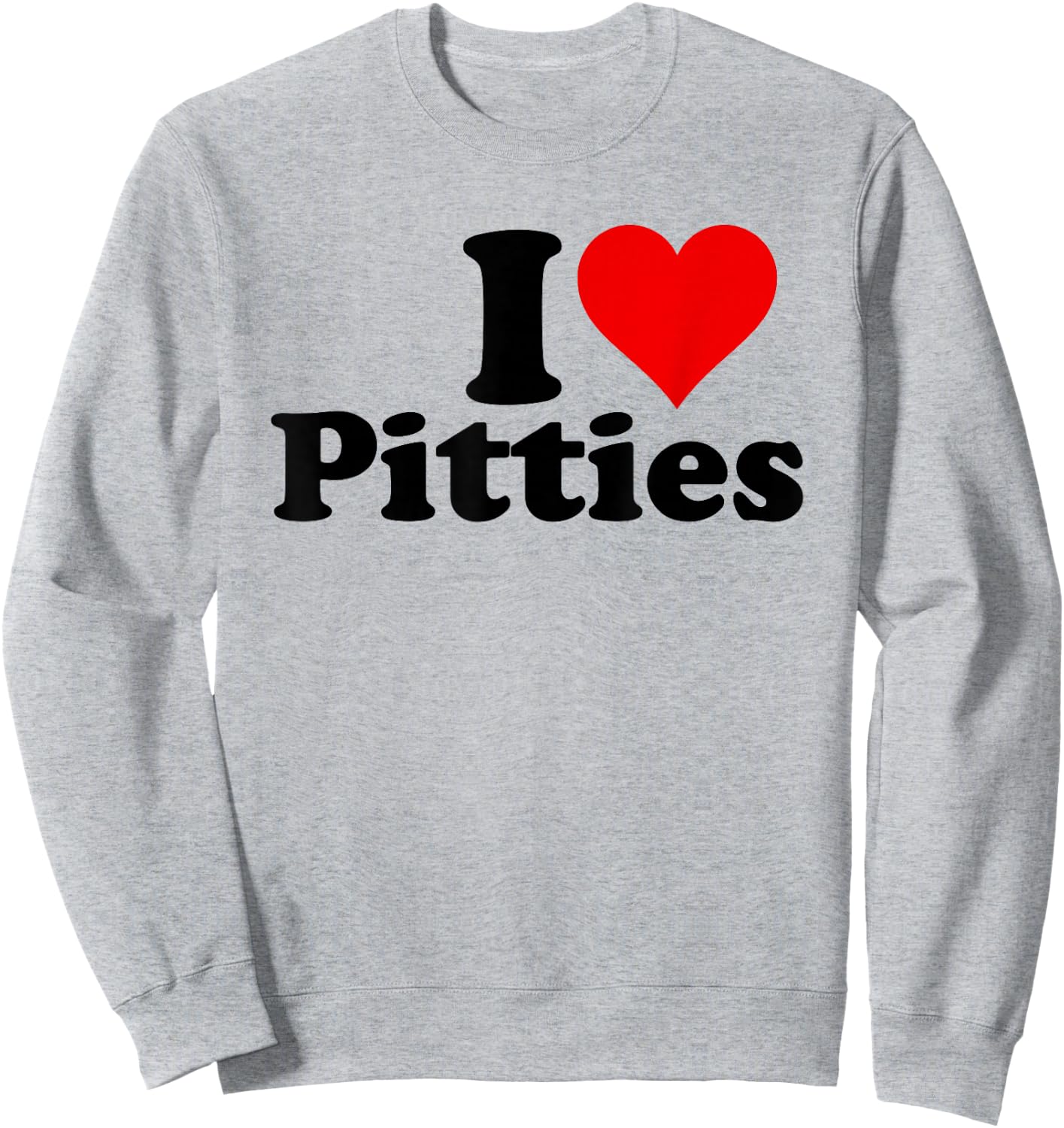 I Love Heart Pitties Pitbulls Dog Sweatshirt - Sweatshirt | Ash