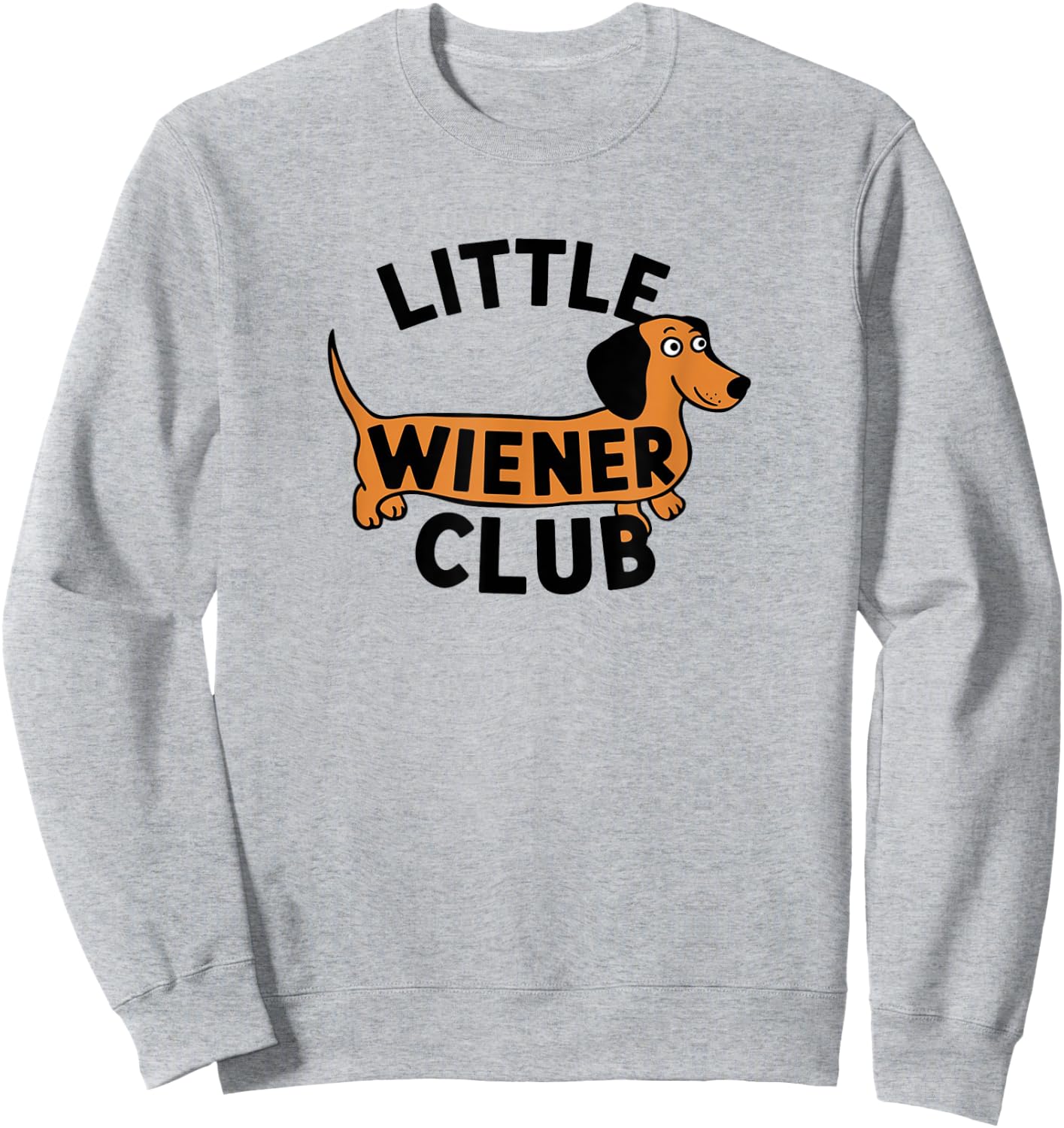 Little Wiener Club dachshund Dog lover bags and Decor Men Women Sweatshirt - Sweatshirt | Ash