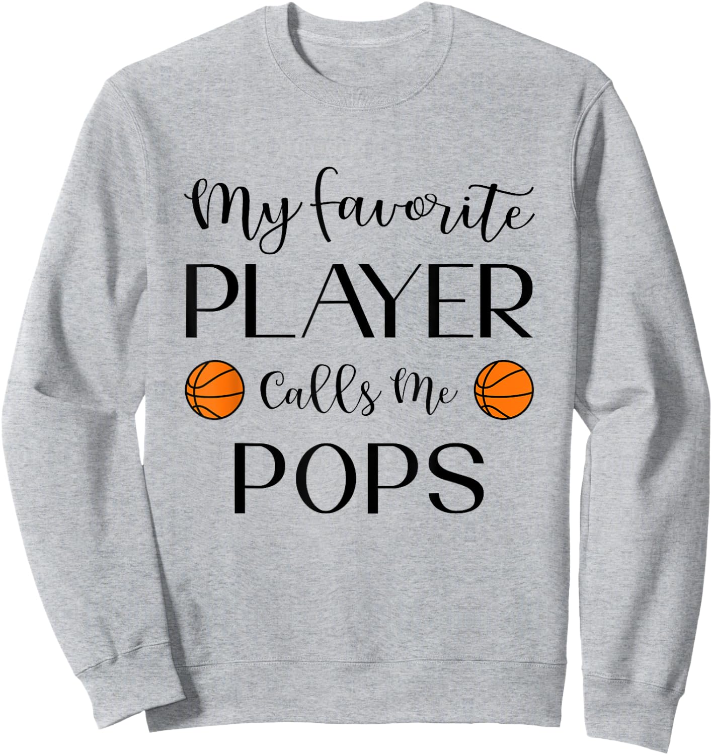 Basketball My Favorite Player Calls Me Pops Grandpa Sweatshirt - Sweatshirt | Ash