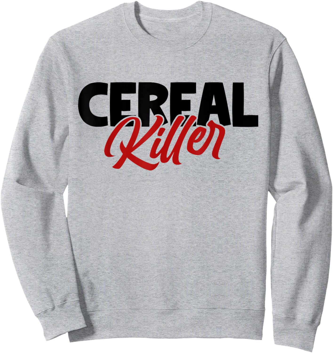 Cereal Killer | Horror Movies True Crime And Cereal Lovers Sweatshirt - Sweatshirt | Ash