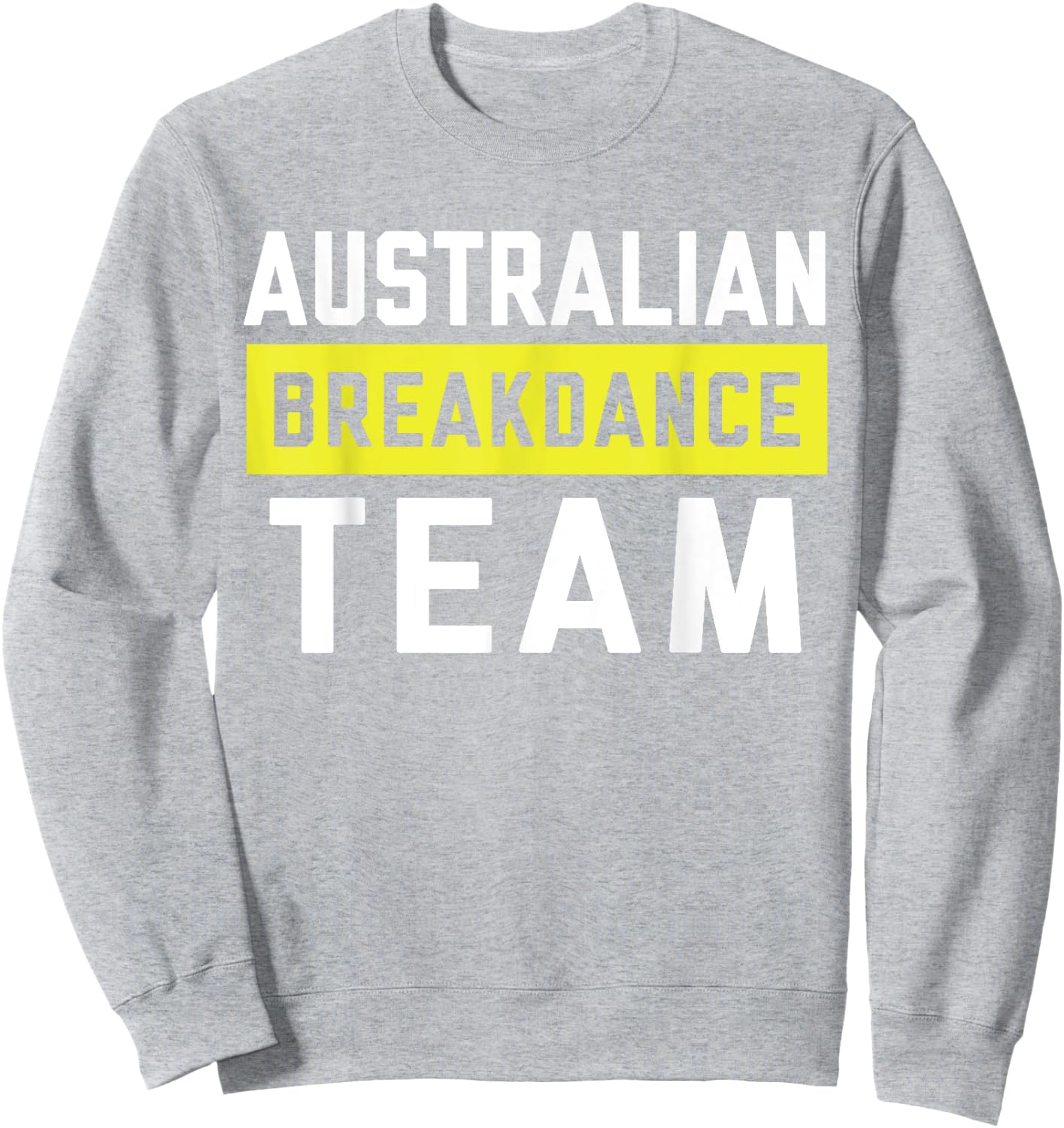 Australian Breakdancing Costume Team Break Dancer Matching Sweatshirt - Sweatshirt | Ash