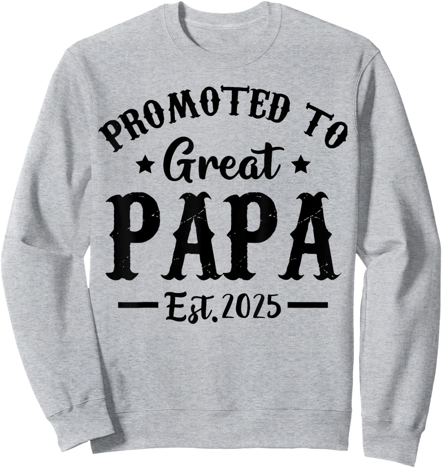 Promoted To Great Papa Est 2025 Dad Sweatshirt - Sweatshirt | Ash