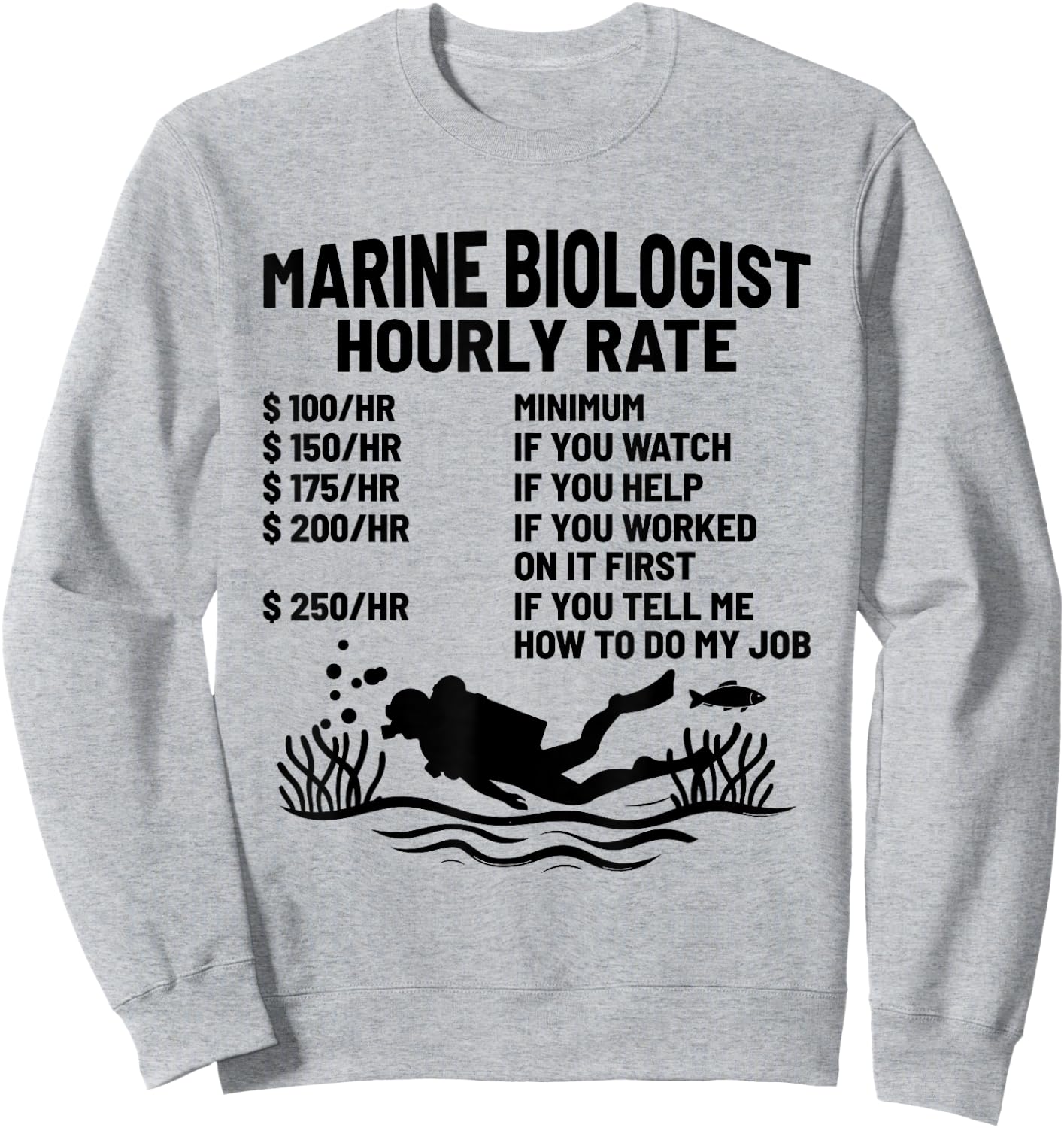 Marine Biologist Hourly Rate Biology Biologists Sweatshirt - Sweatshirt | Ash