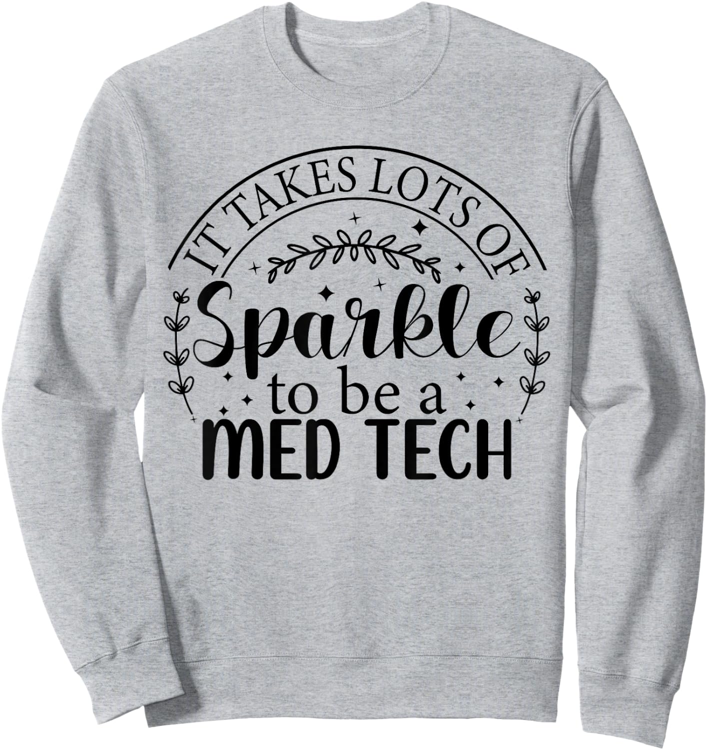 MED Tech Appreciation Week Healthcare Medical Technologist Sweatshirt - Sweatshirt | Ash