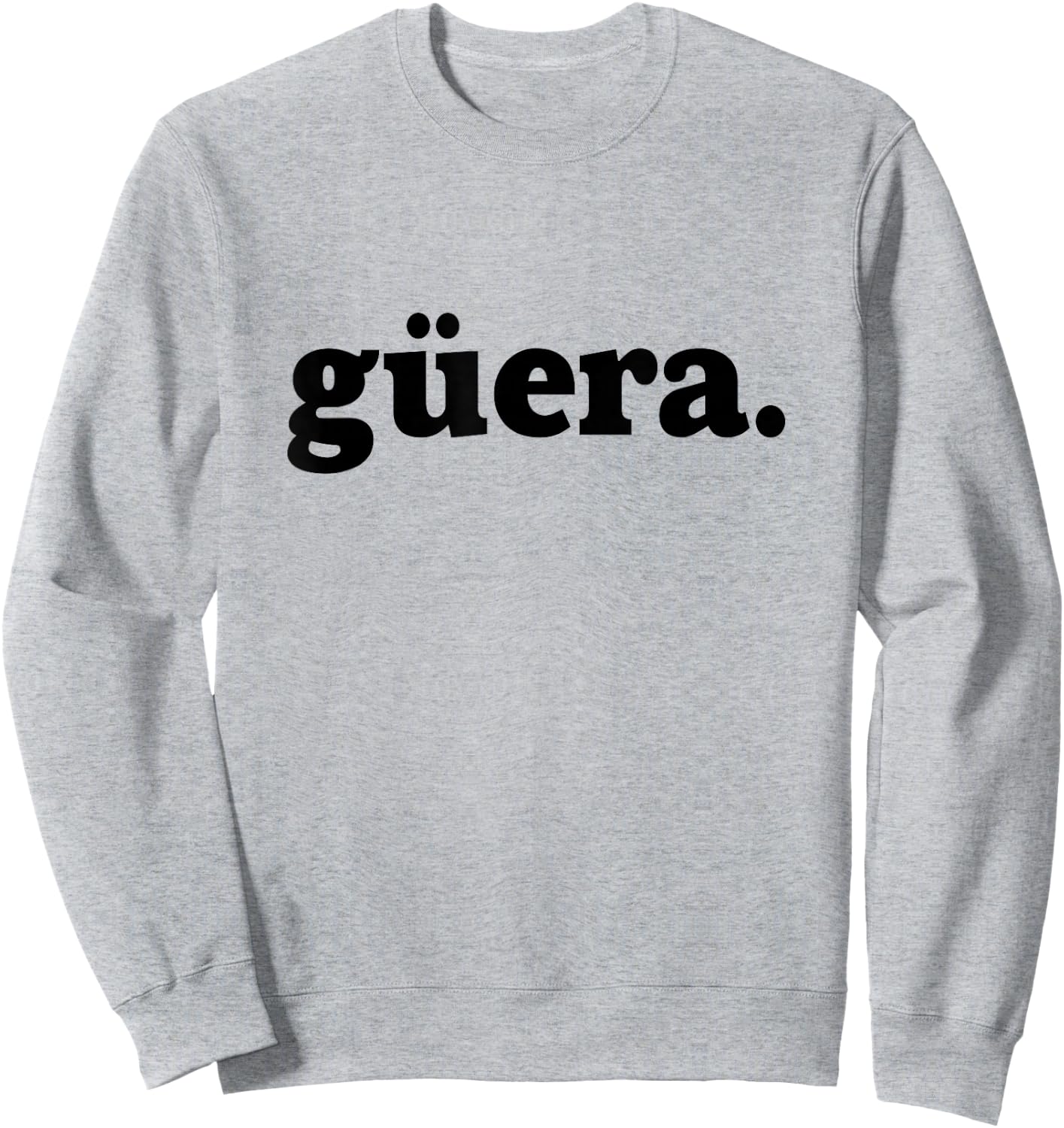 Guera Blonde Latina Hispanic Women Mexican Slang Sweatshirt - Sweatshirt | Ash