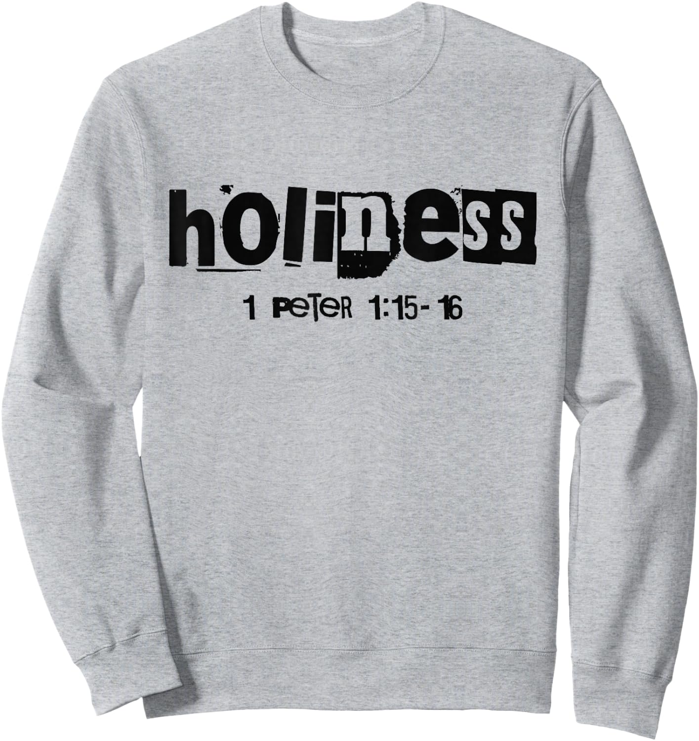 Holiness (1 Peter 1:15-16) Christian Streetwear Bible Verse Sweatshirt - Sweatshirt | Ash