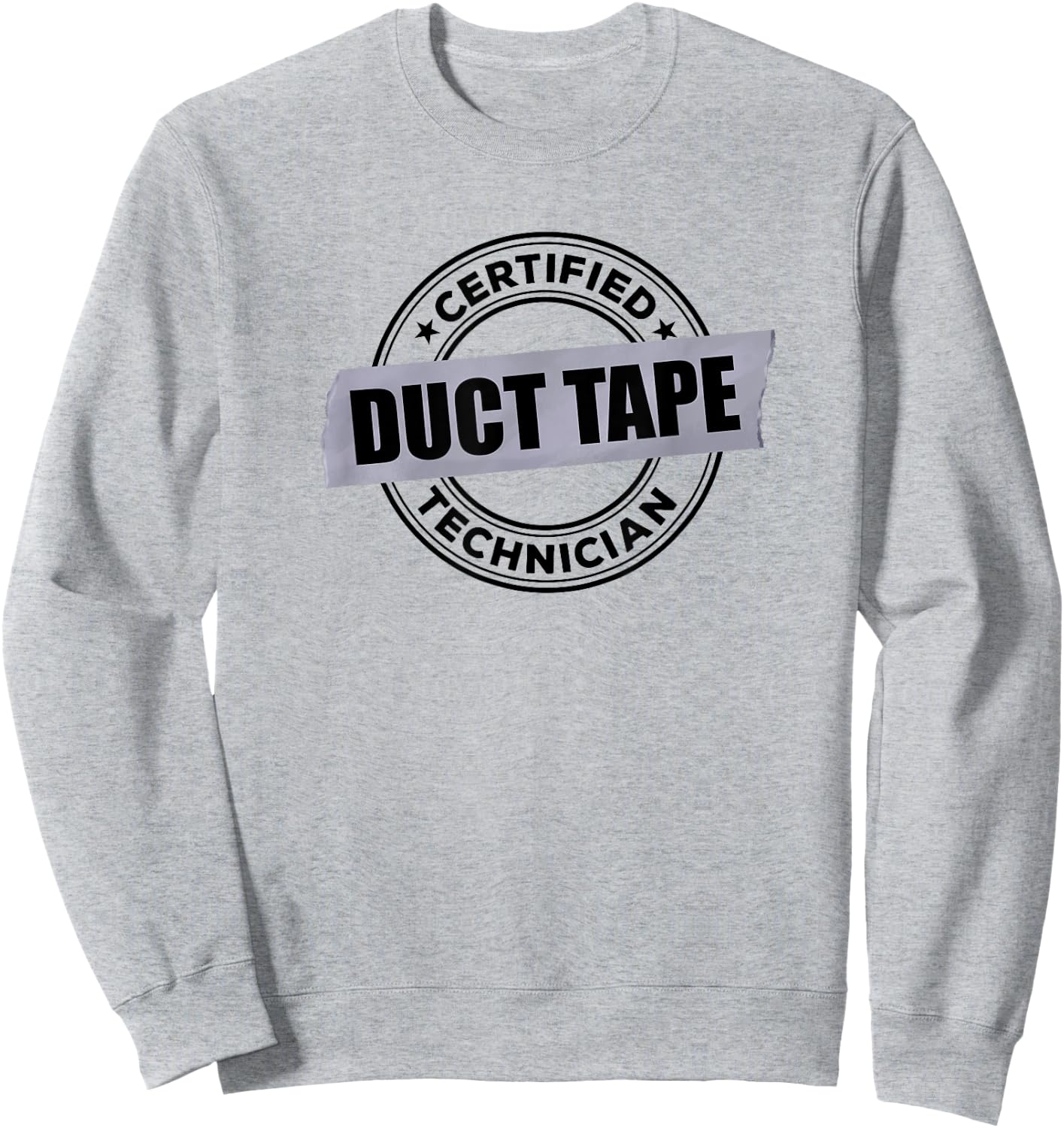 Certified DUCT TAPE Technician Sweatshirt - Sweatshirt | Ash