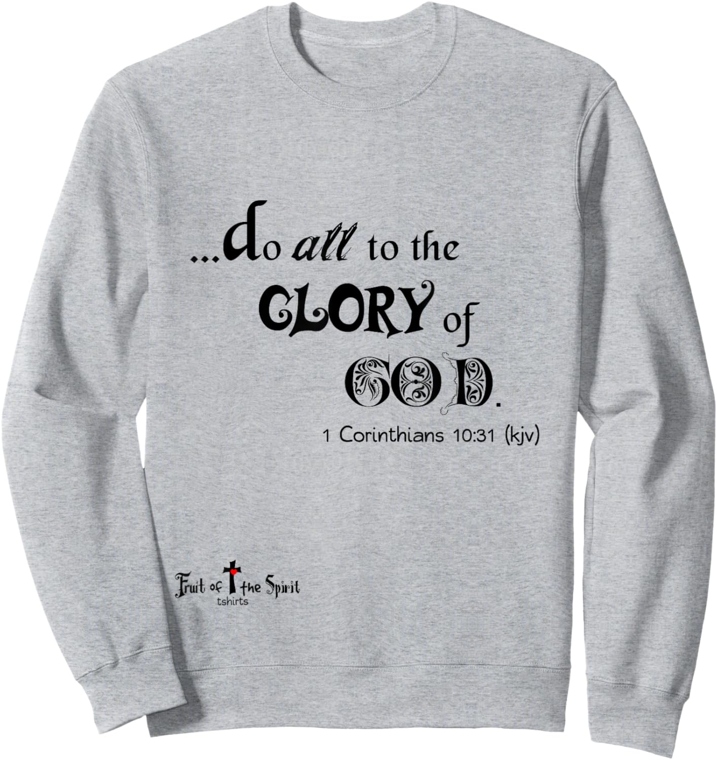 Do All to the Glory of God 1 Corinthians 10:31 Christian T Sweatshirt - Sweatshirt | Ash