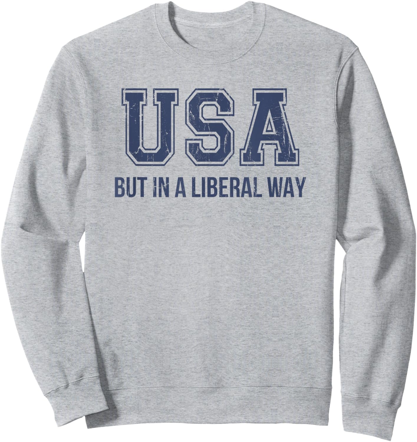 USA But In A Liberal Way, 4th of July Sweatshirt - Sweatshirt | Ash