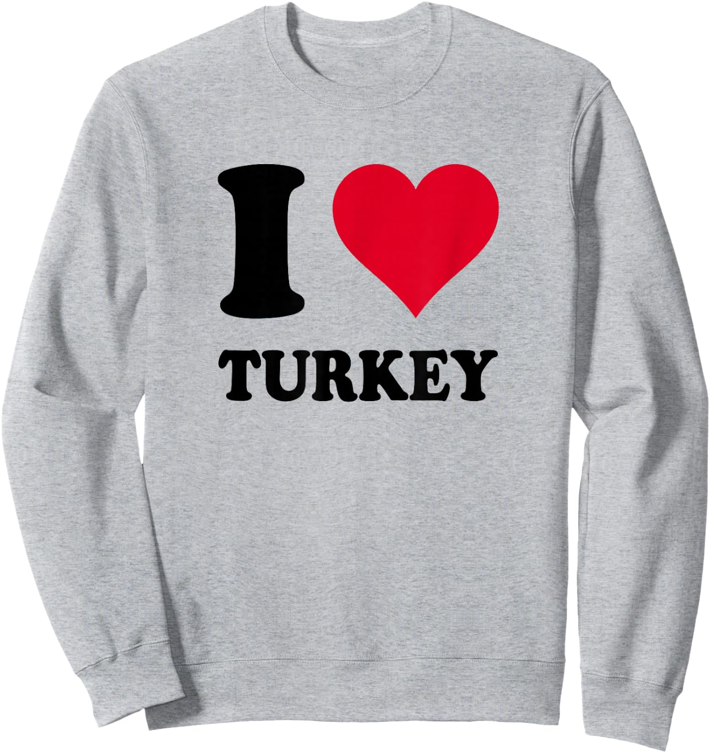 I Love Turkey Sweatshirt - Sweatshirt | Ash