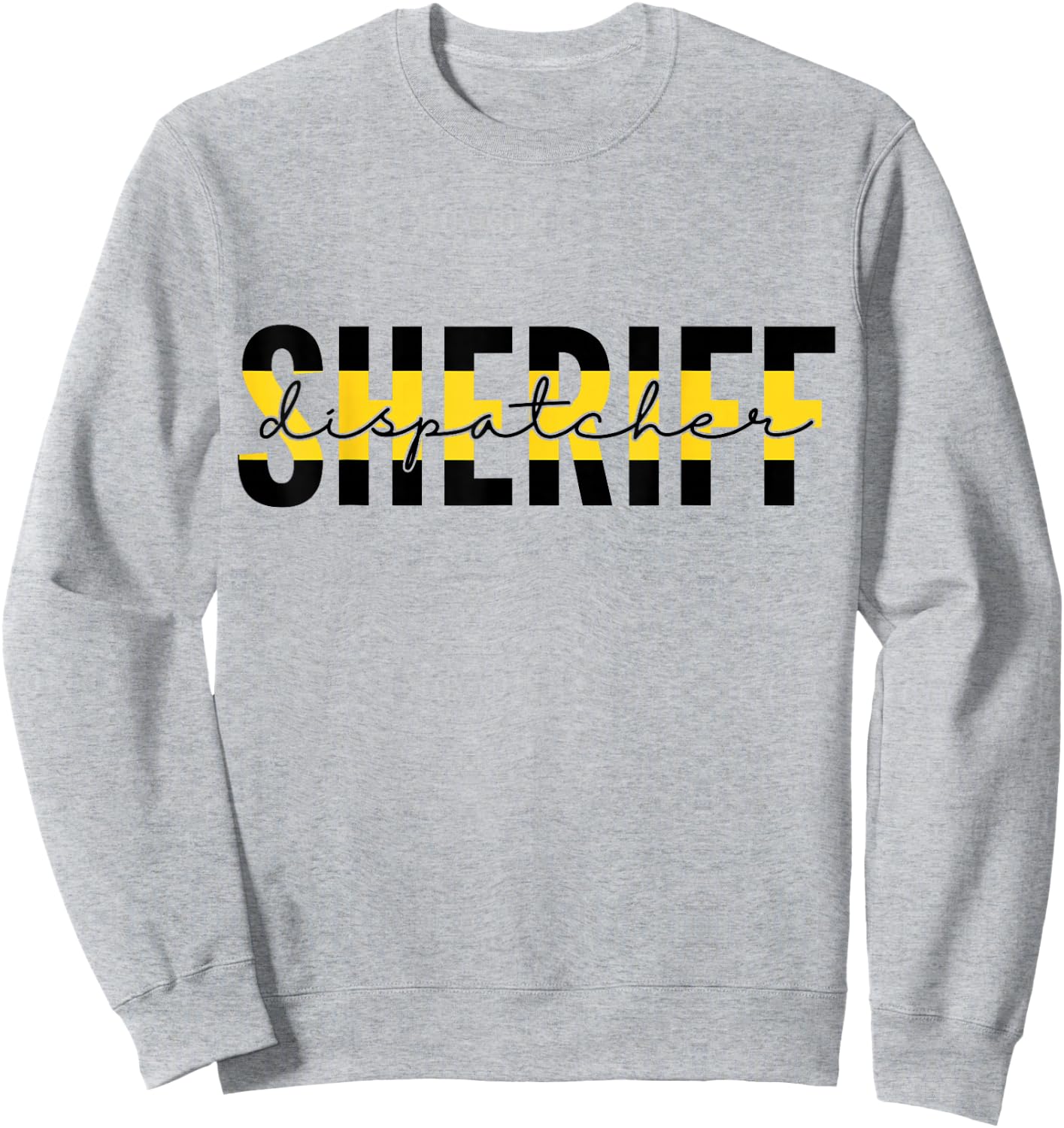 Proud Sheriff Dispatcher Thin Gold Line 911 Dispatch Sweatshirt - Sweatshirt | Ash