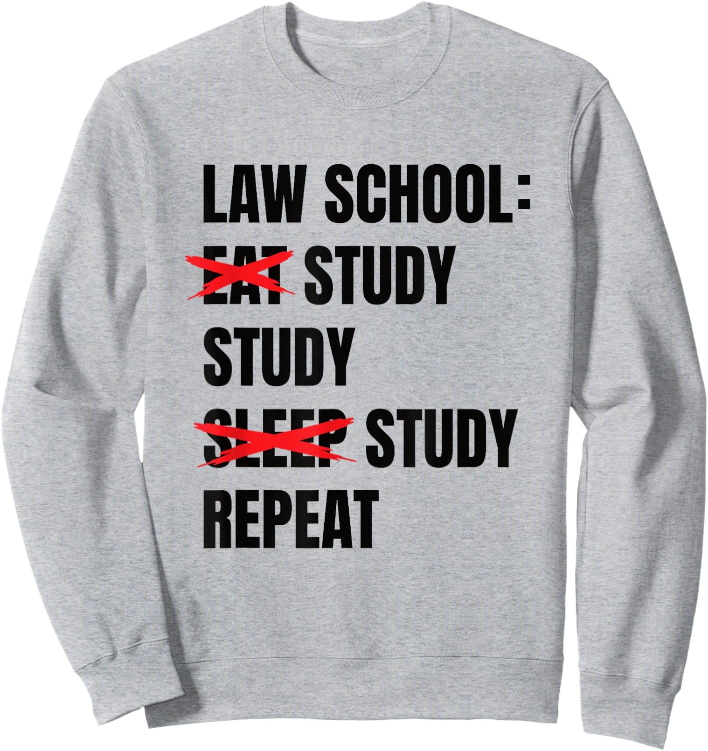 Law School Eat Sleep Study Repeat Law Student Sweatshirt - Sweatshirt | Ash