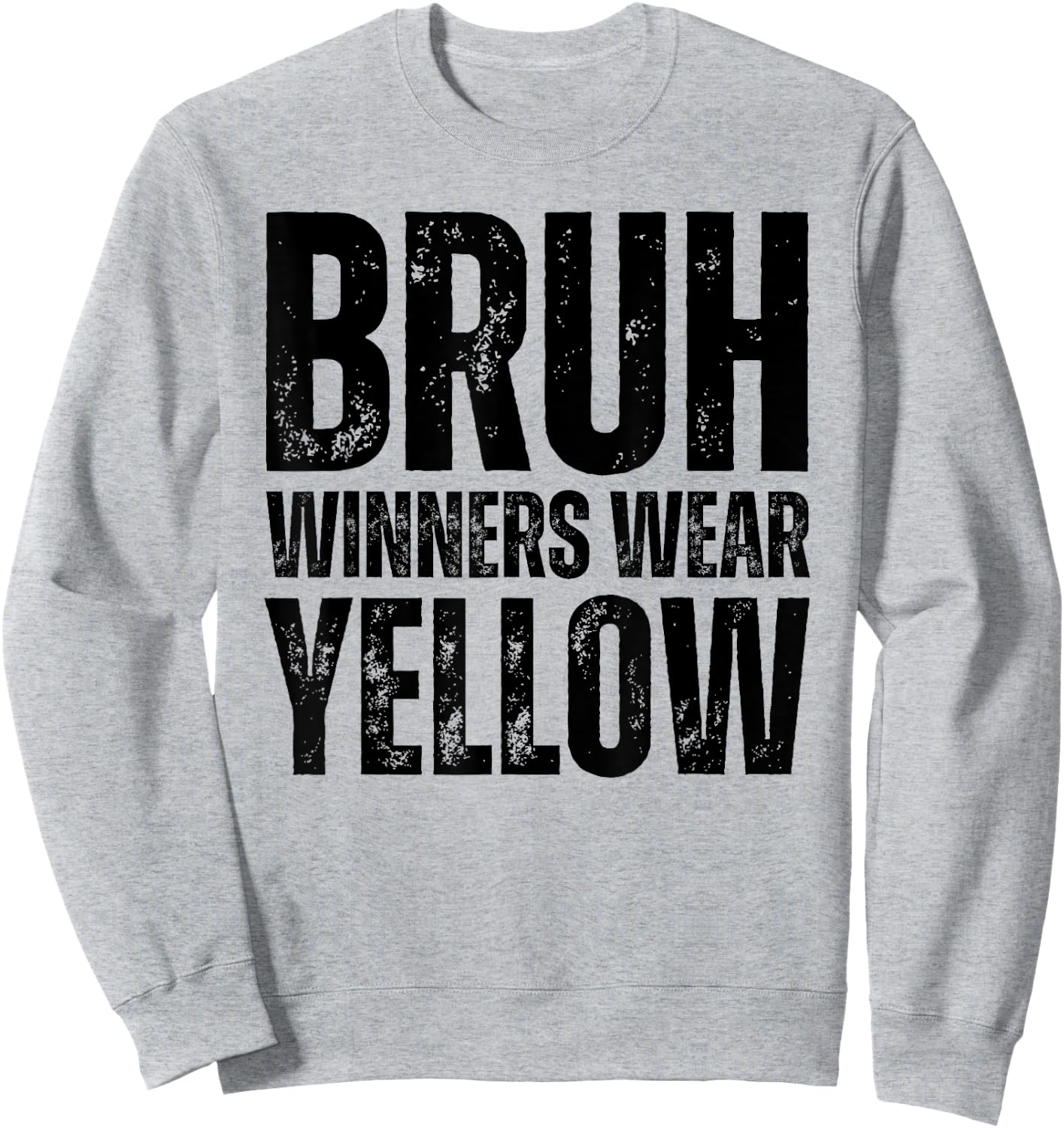 Winners Wear Yellow Team Spirit Week Game Color Sports day Sweatshirt - Sweatshirt | Ash