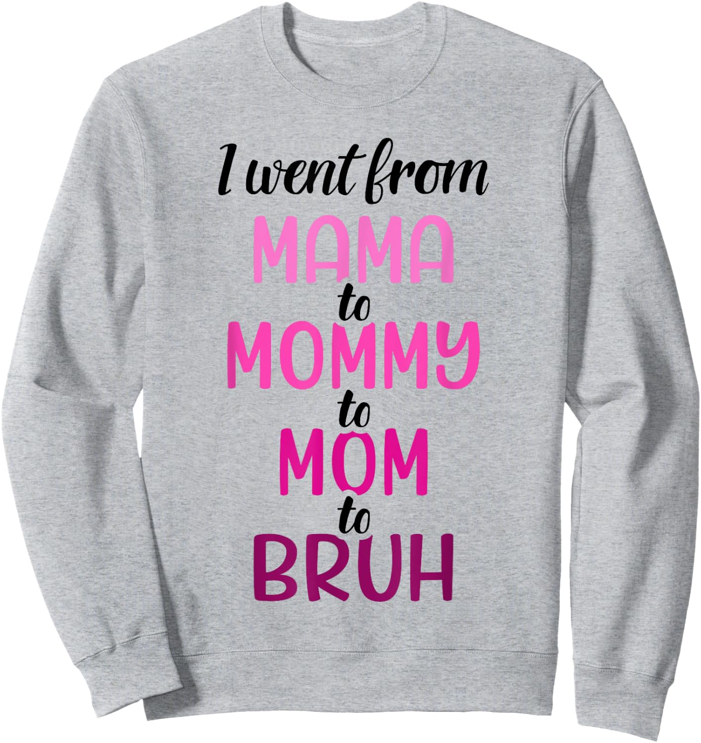 Mama mommy mom bruh for mothers day birthday christmas Sweatshirt - Sweatshirt | Ash