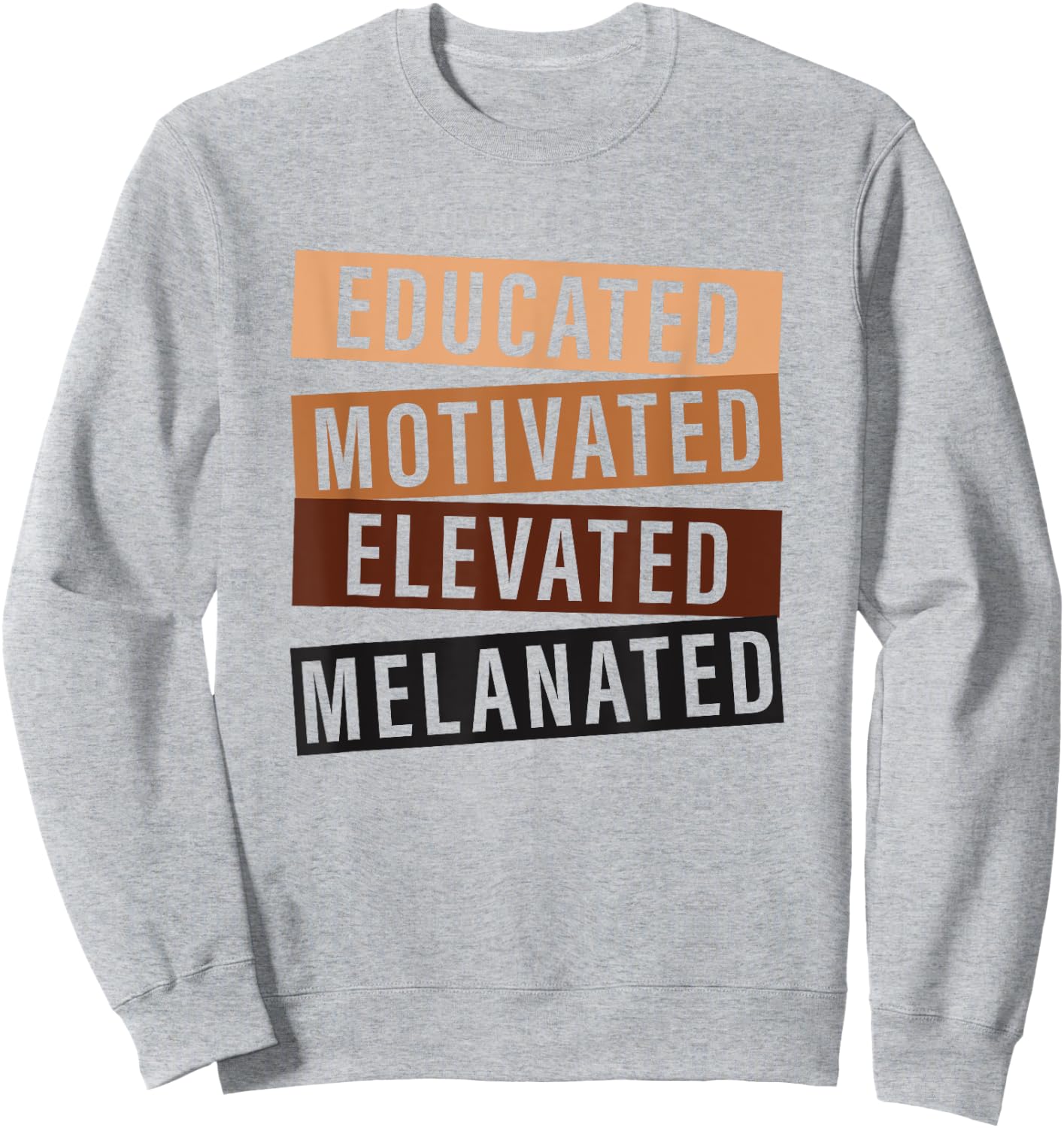 Educated Motivated Elevated Melanated Black History Month Sweatshirt - Sweatshirt | Ash
